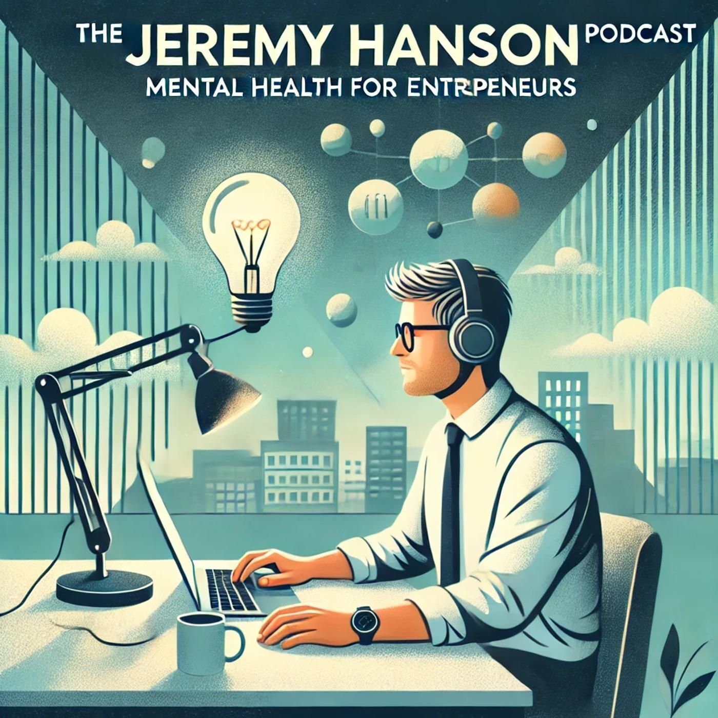 The Jeremy Hanson Podcast / Optimized Entrepreneur