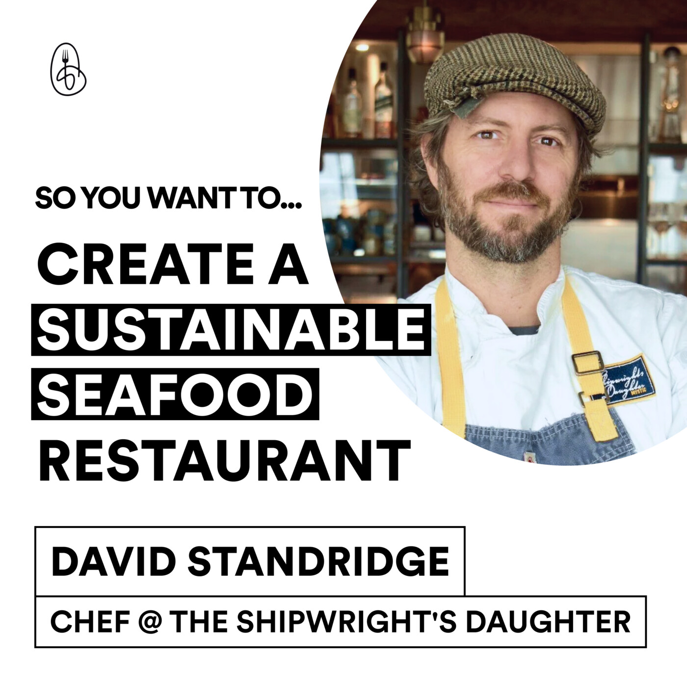 Chef David Standridge: So You Want to Create an Award-Winning Sustainable Seafood Restaurant?