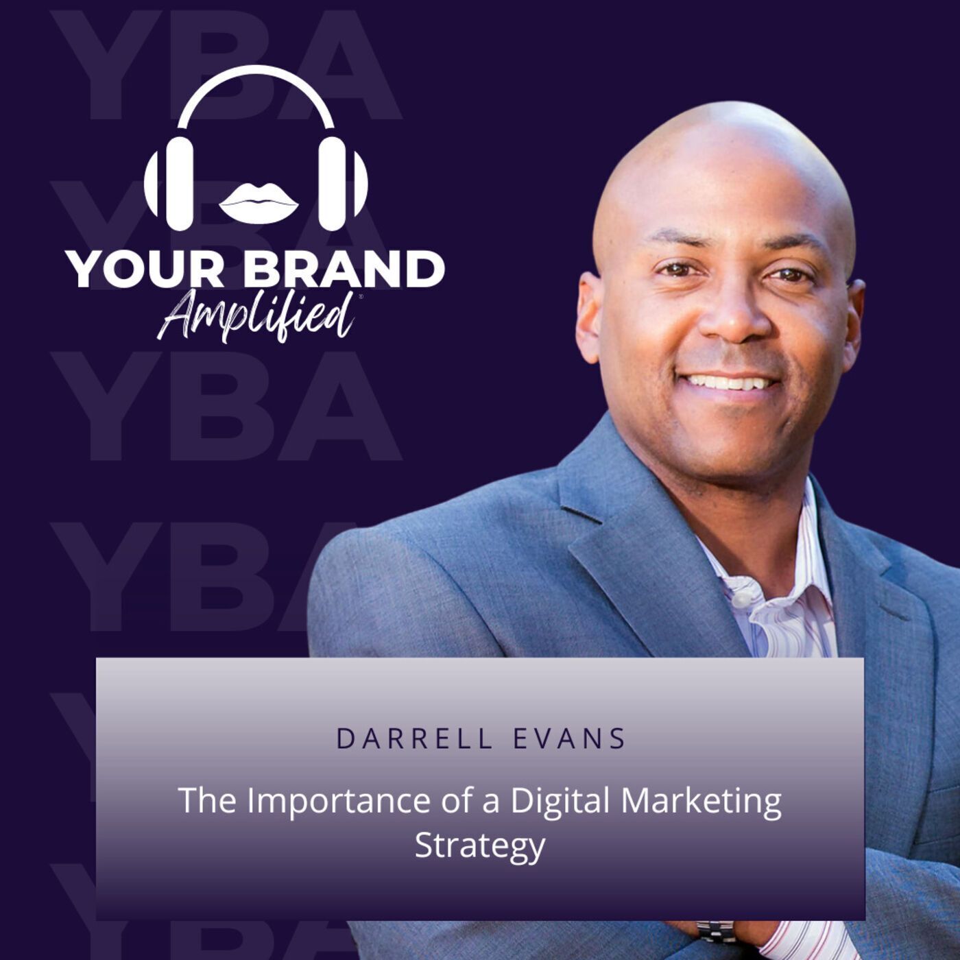 S E87: The Importance of a Digital Marketing Strategy with Darrell Evans episode artwork
