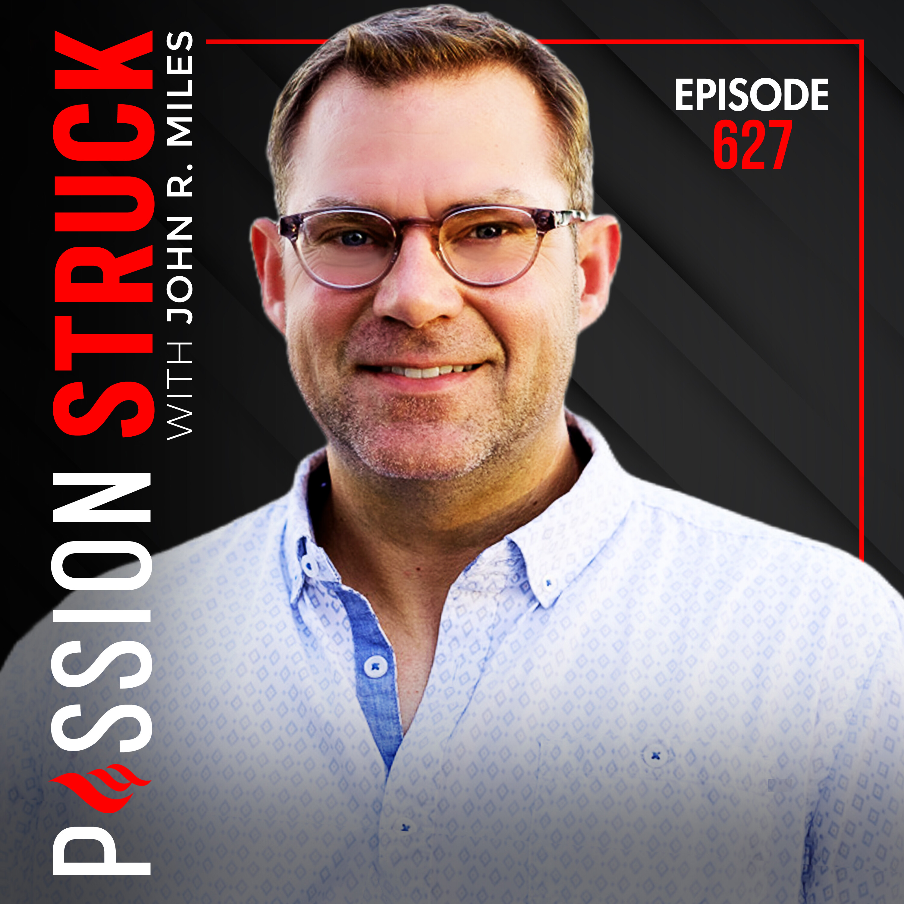 Passion Struck with John R. Miles