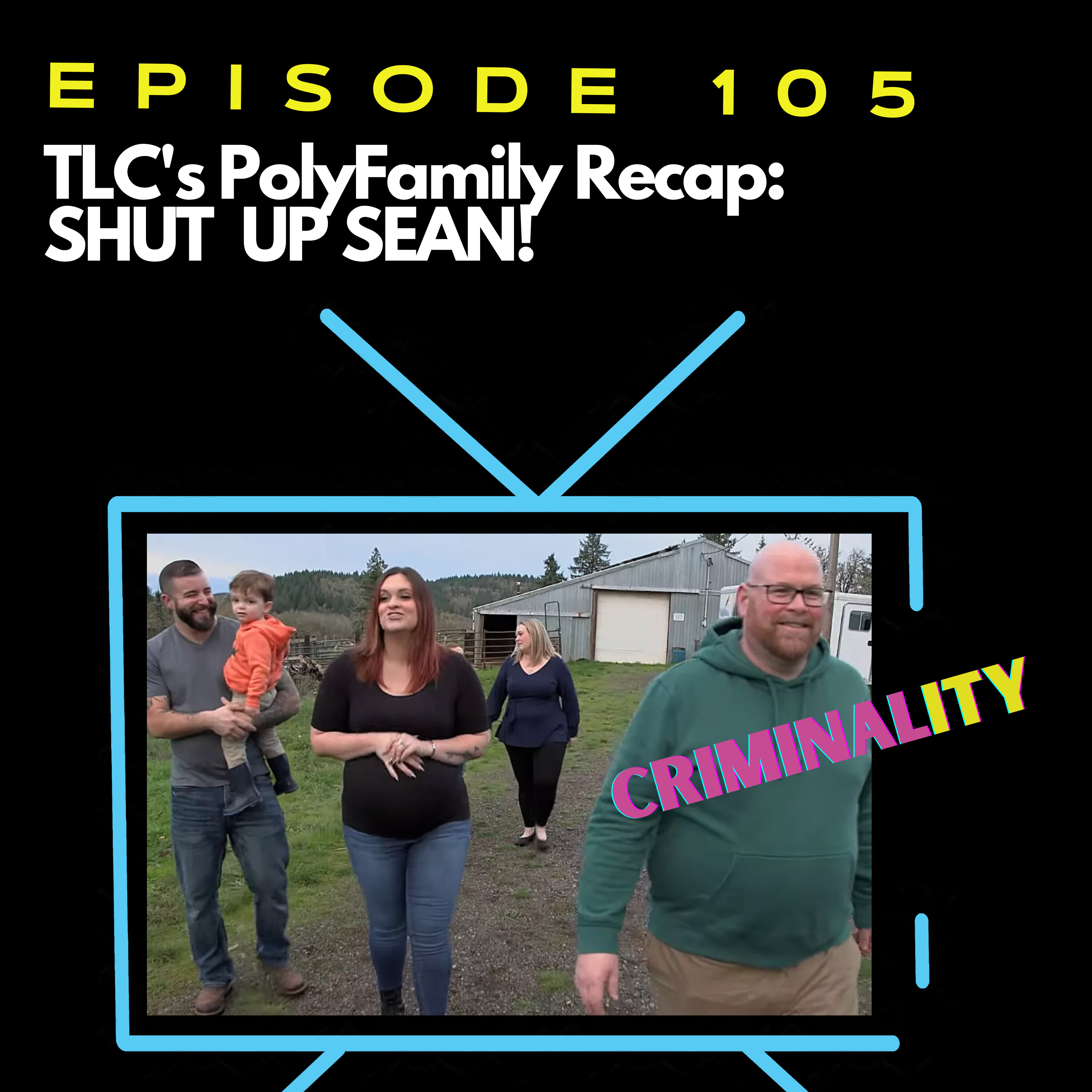 TLC's PolyFamily Recap, Episode 4: SHUT UP SEAN!