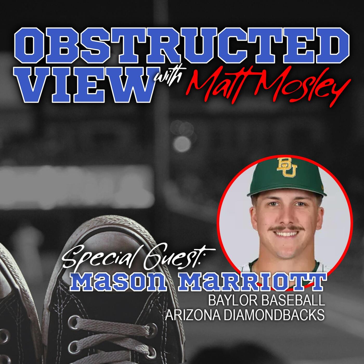 Obstructed View: Mason Marriott - BAYLOR BASEBALL / ARIZONA DIAMONDBACKS episode artwork