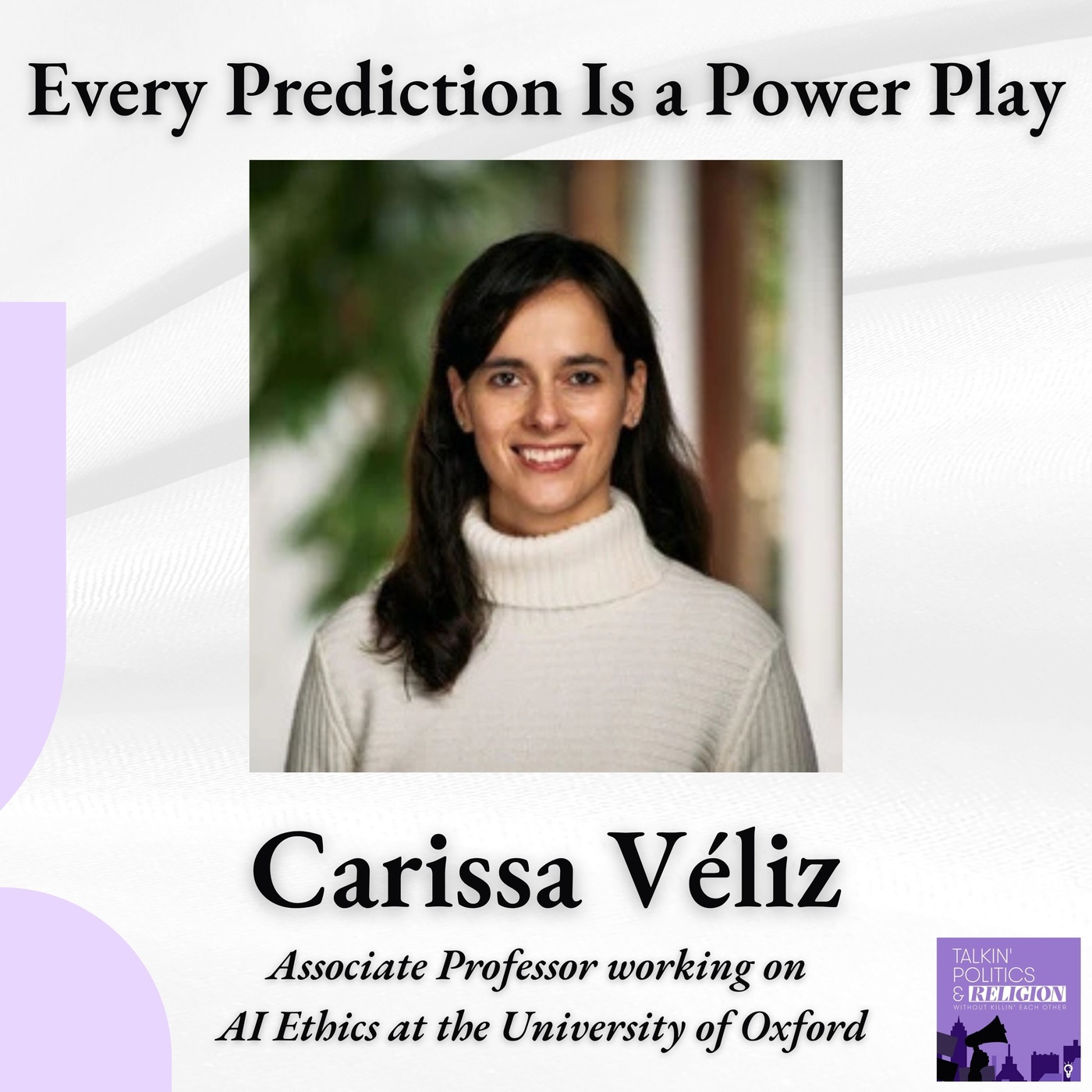 Prophecy, Power, and the Algorithm — with Carissa Véliz of Oxford's Institute for Ethics in AI