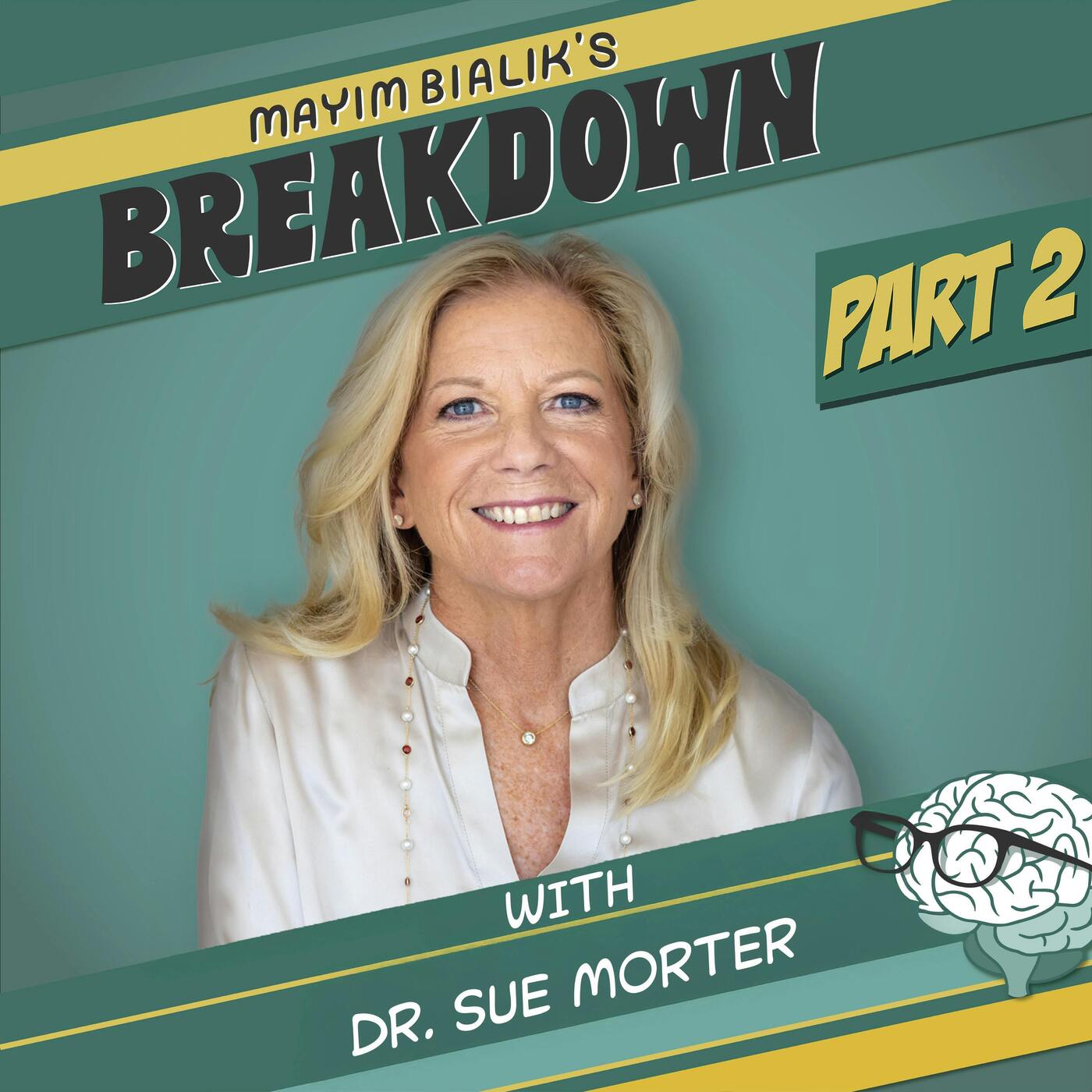 Part Two: How Changing Our Core Narratives Changes Our Life! Dr. Sue Morter’s Spiritual Awakening Revealed How The Subconscious Communicates Through Our Body, How to Heal, and Our Ability to Access Your Highest Self — Mayim Bialik's Breakdown cover