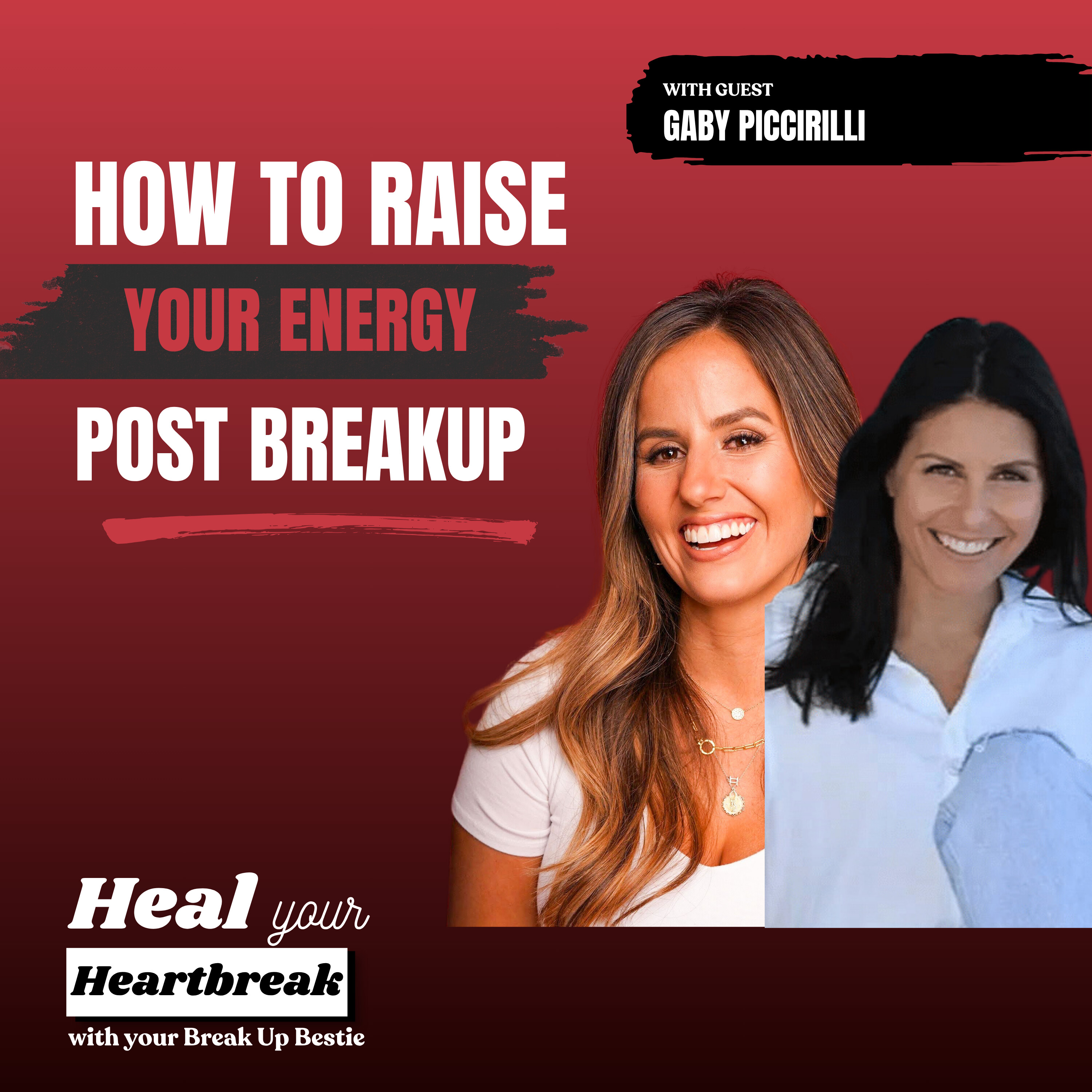 #66 How to Raise Your Energy After a Breakup with Gaby Piccirilli episode artwork