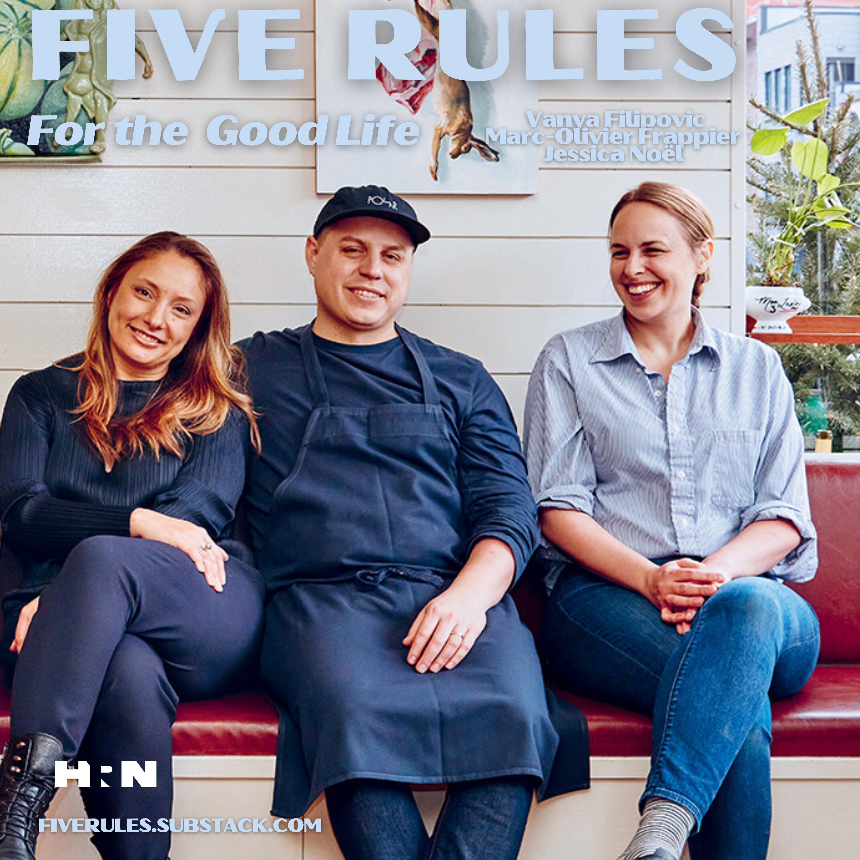 Vanya, Marc-Olivier & Jessica's Five Rules for Hosting Like a Montrealer