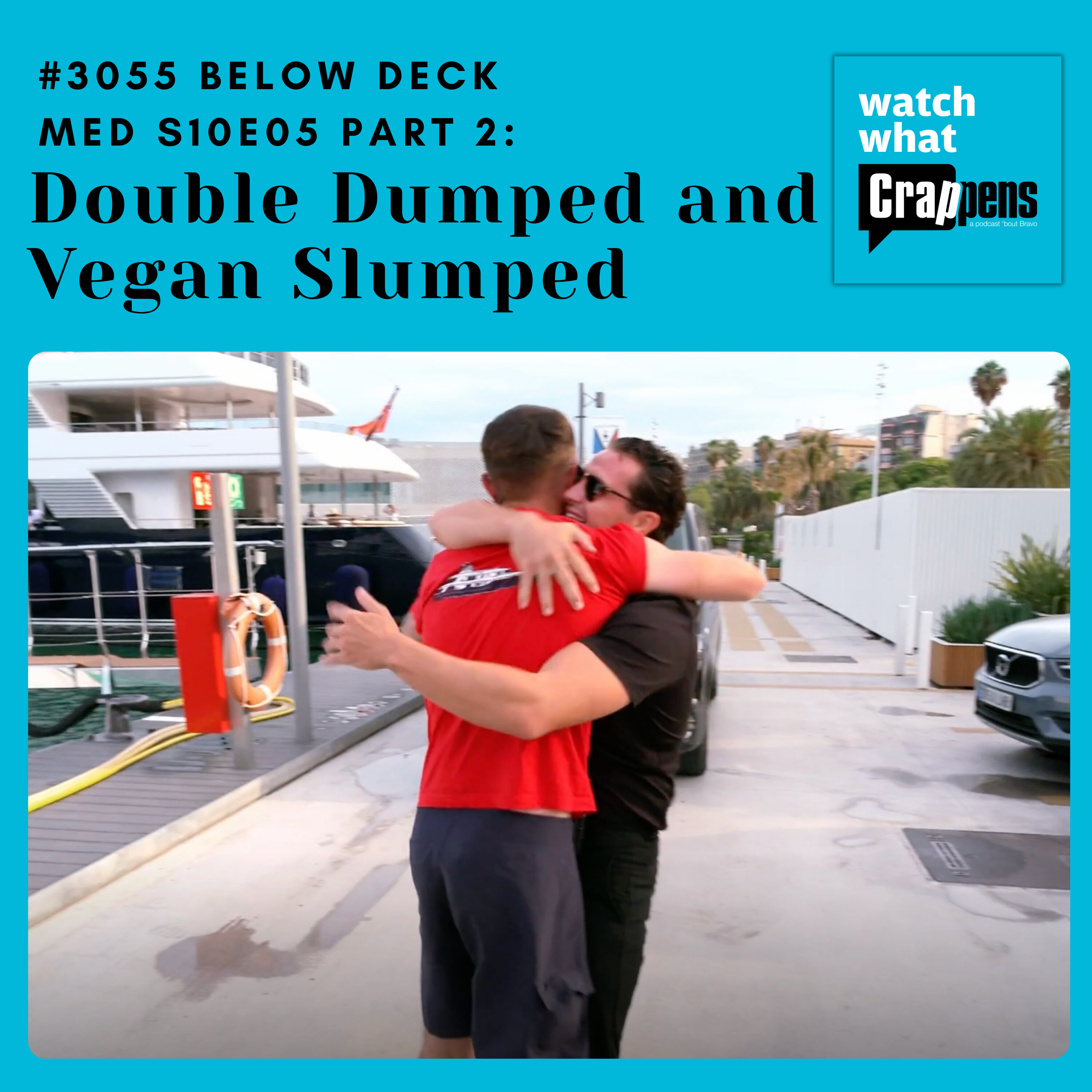 #3055  Below Deck Med S10E05 Part 2: Double Dumped and Vegan Slumped