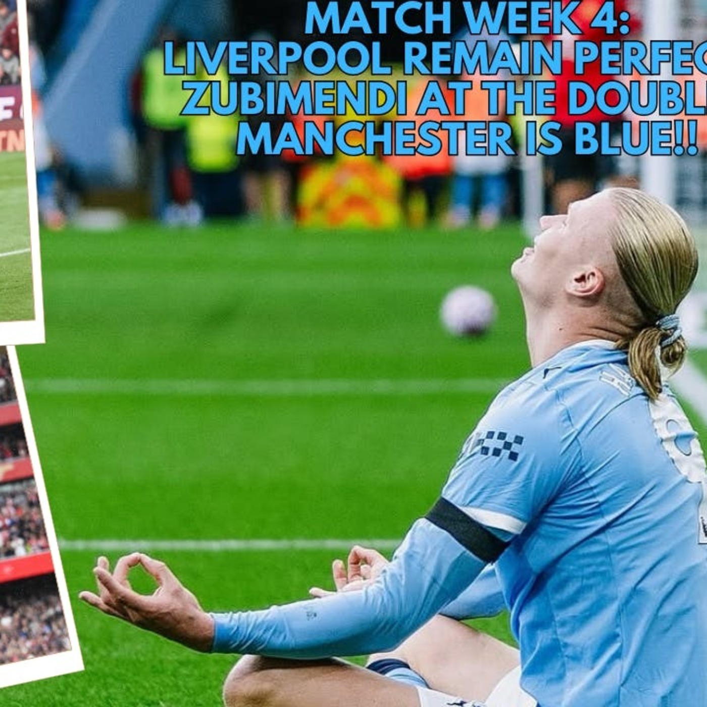 MATCH WEEK 4: LIVERPOOL REMAIN PERFECT, ZUBIMENDI AT THE DOUBLE, MANCHESTER IS BLUE! episode artwork