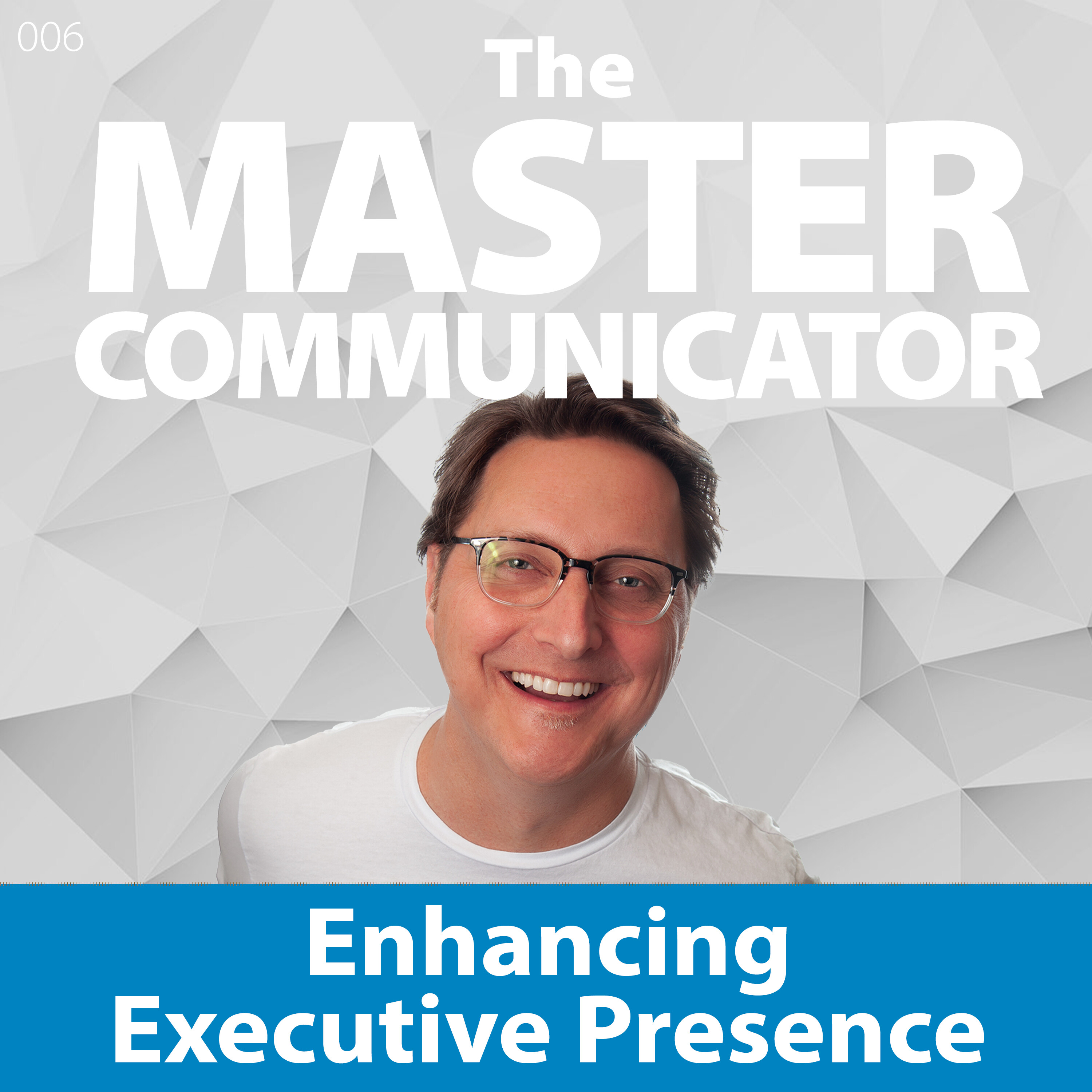 39: Enhancing Executive Presence