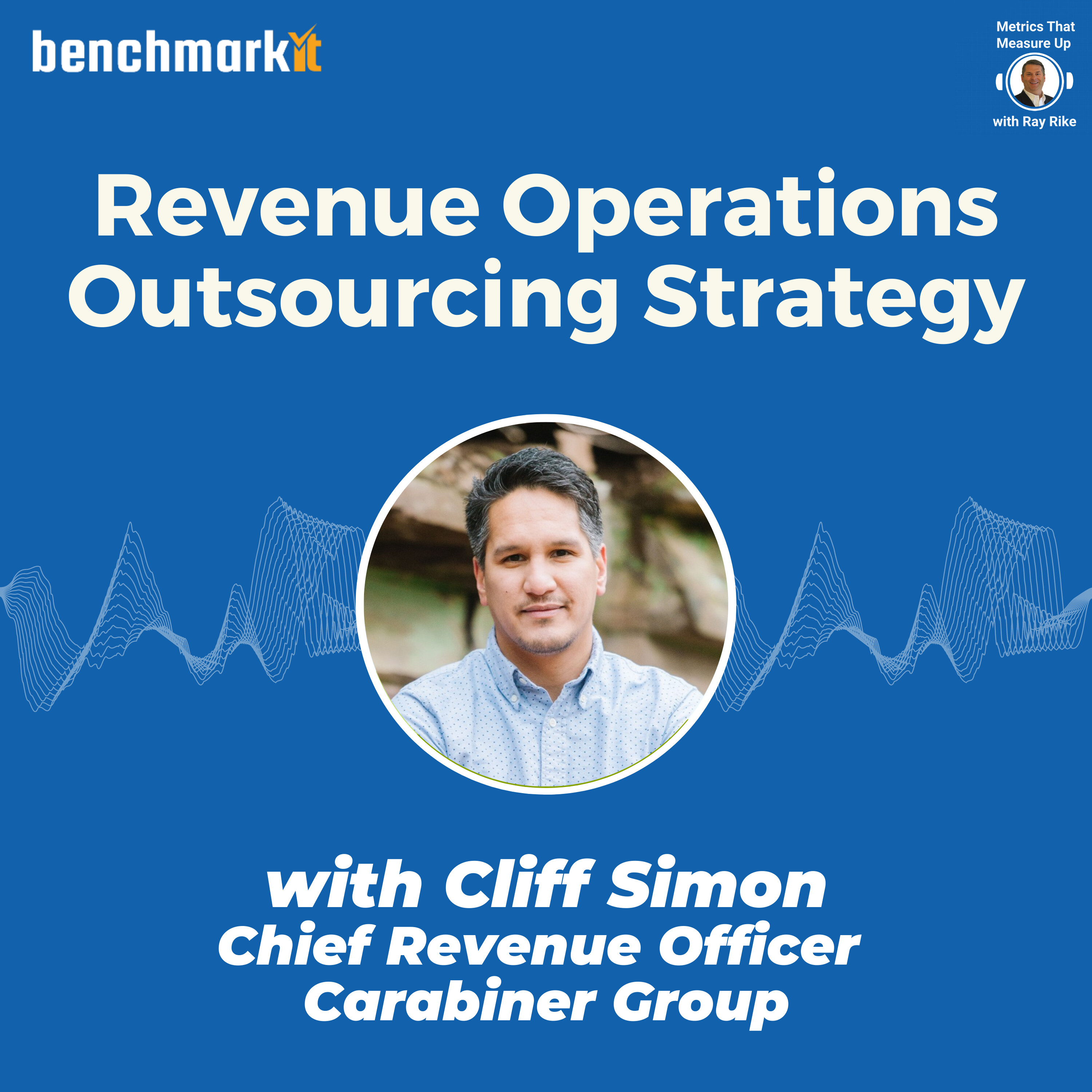 Revenue Operations Outsourcing Strategy - with Cliff Simon, CRO Carabiner Group