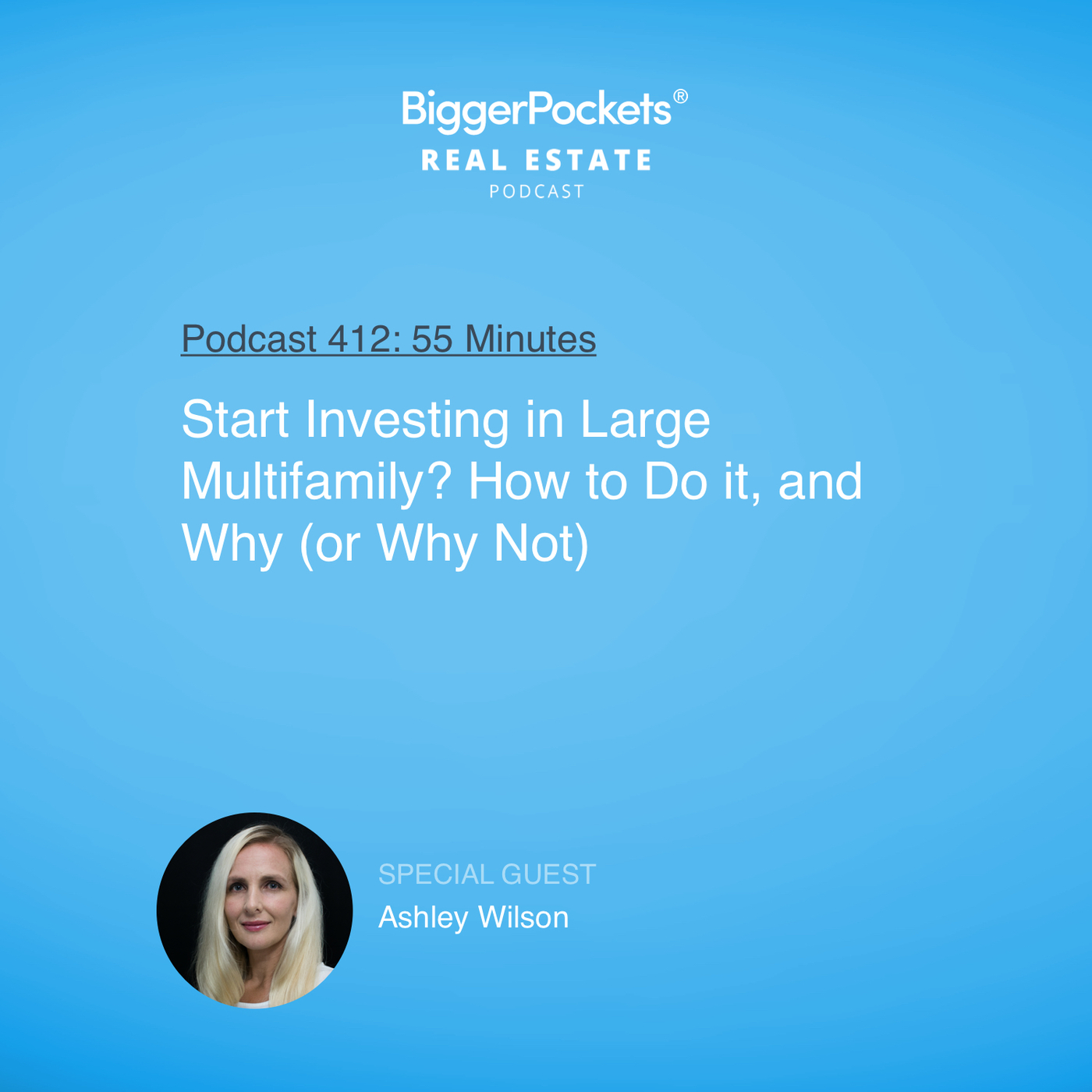 Start Investing in Large Multifamily? How to Do it, and Why (or Why Not) with Ashley Wilson