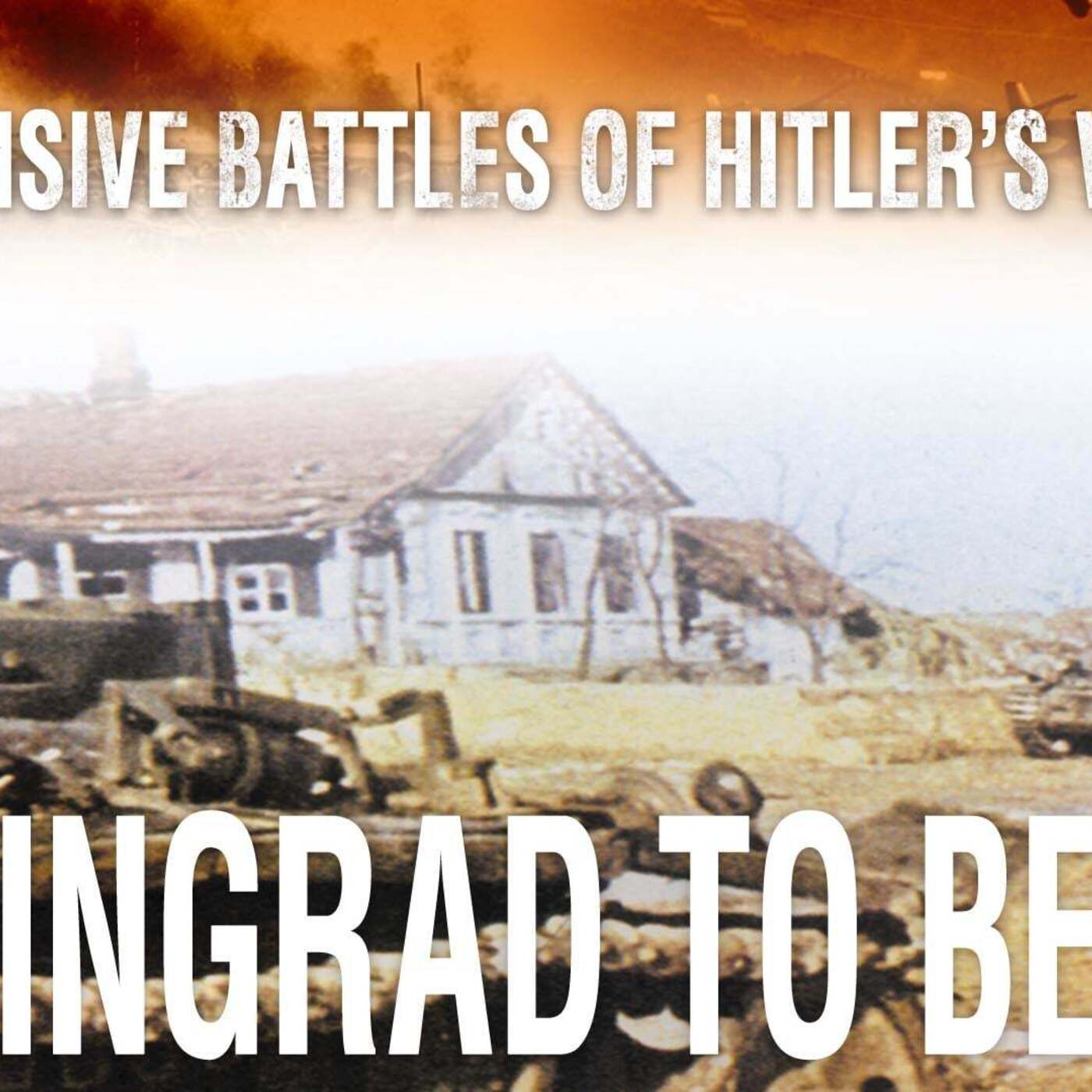 Decisive Battles of Hitler's War: The Battle For Berlin Decisive Battles of Hitler's War: The Battle For Berlin