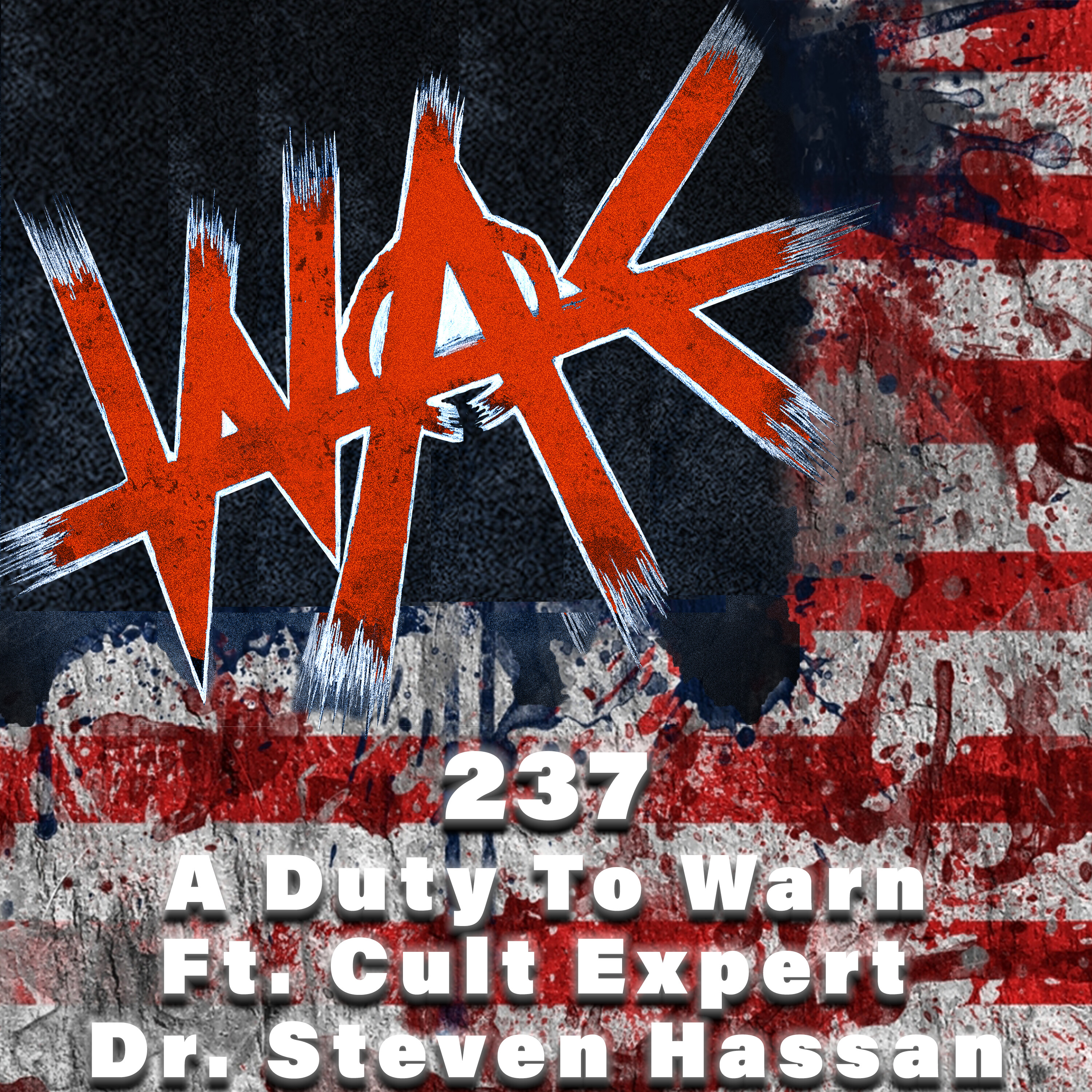 237 - A Duty To Warn Ft. Cult Expert Dr. Steven Hassan