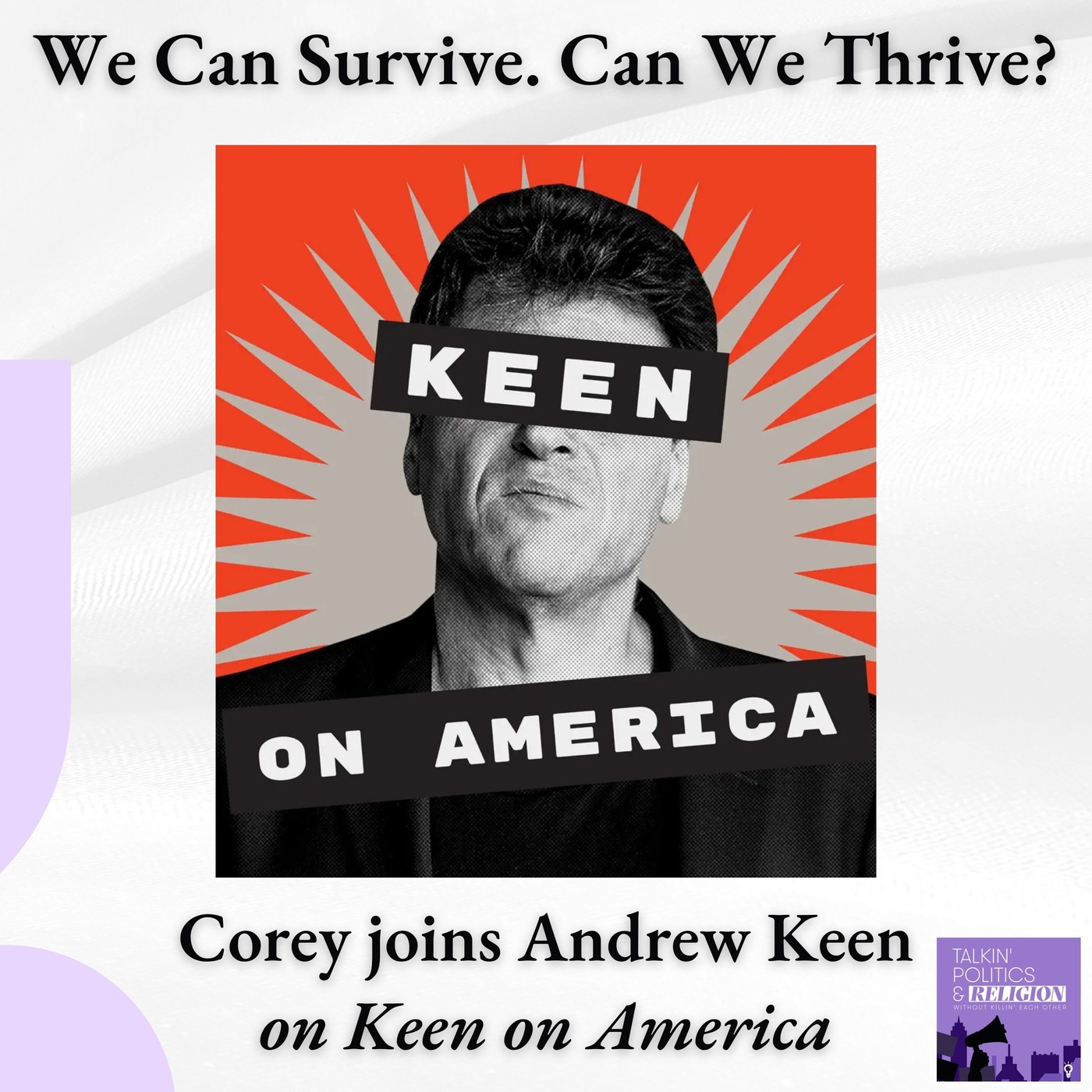 We Can Survive. Can We Thrive? | Corey Nathan with Andrew Keen on Keen on America