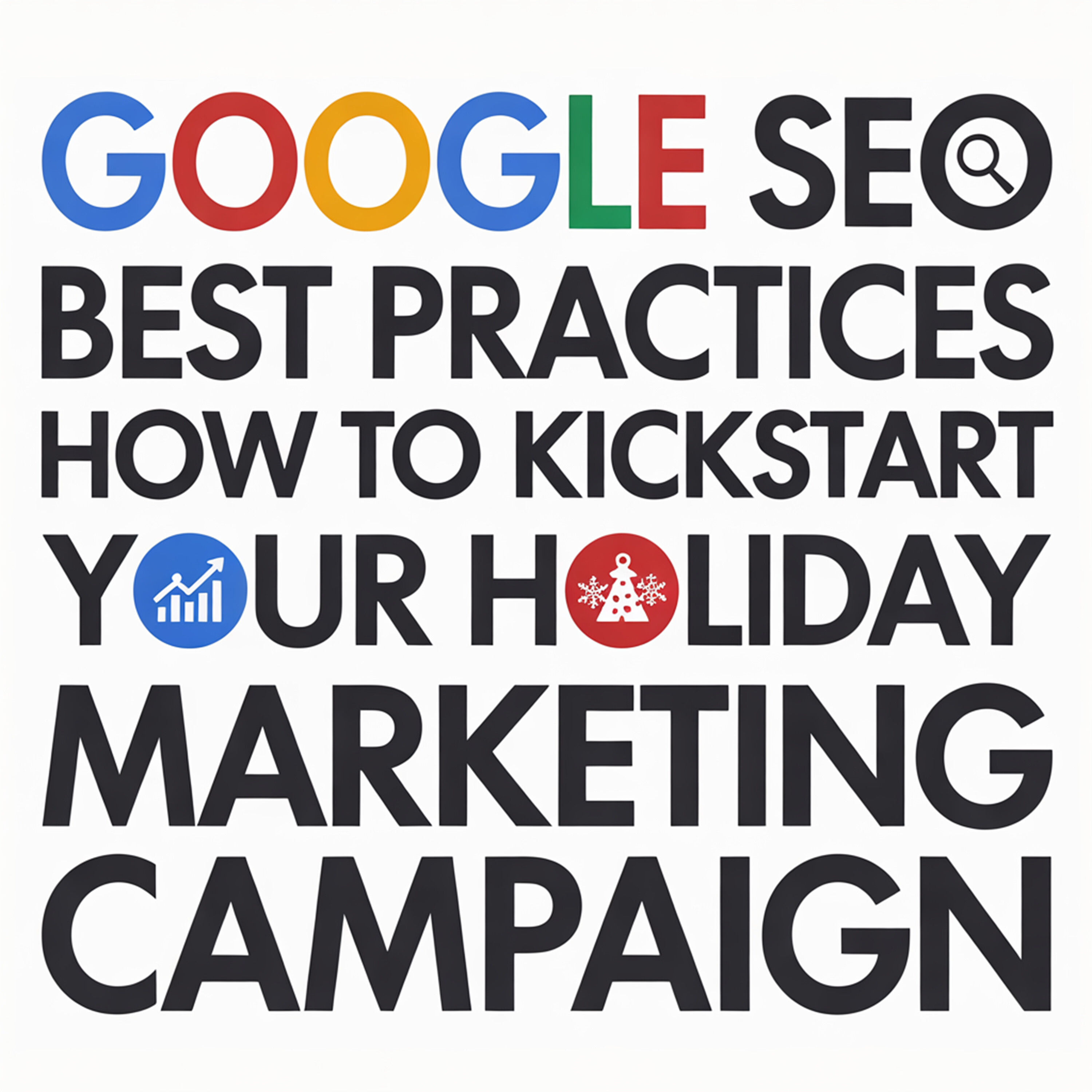 Google SEO Best Practices - How to Kickstart Your Holiday Digital Marketing Campaign with Favour Obasi-Ike Google SEO Best Practices - How to Kickstart Your Holiday Digital Marketing Campaign with Favour Obasi-Ike