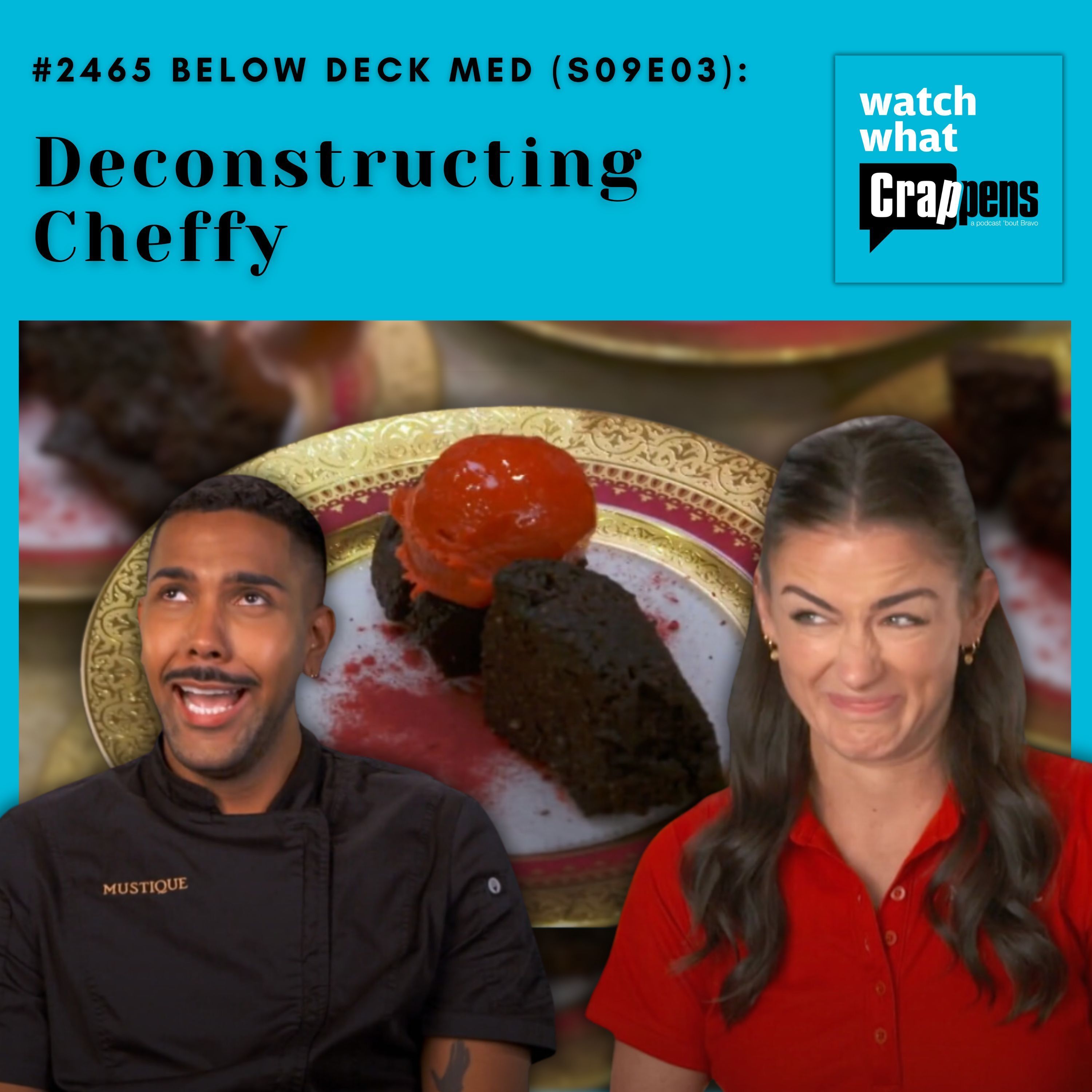 #2465 Below Deck Med (S09E03): Deconstructing Cheffy