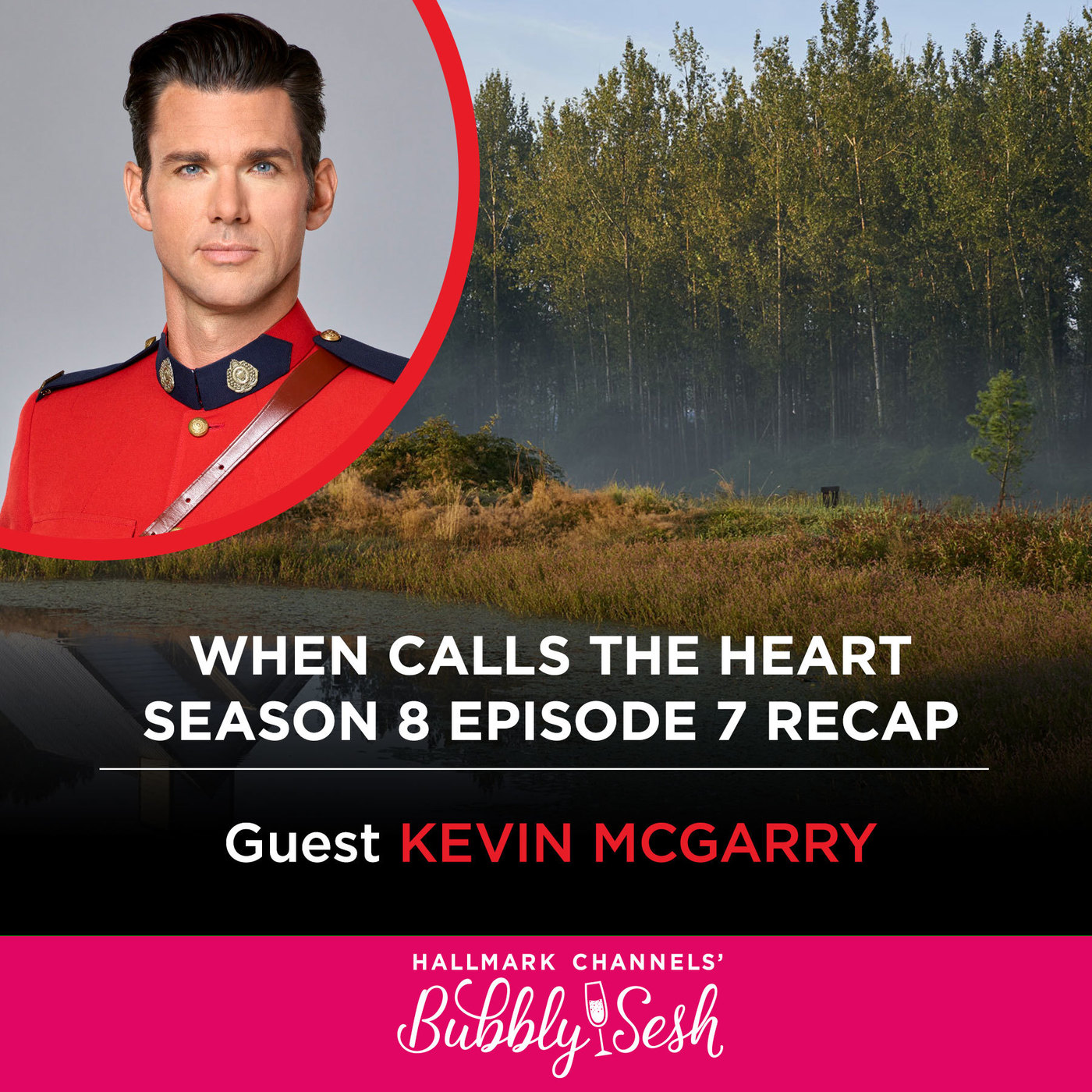 When Calls the Heart S8 Ep 7 Recap with Guest Kevin McGarry