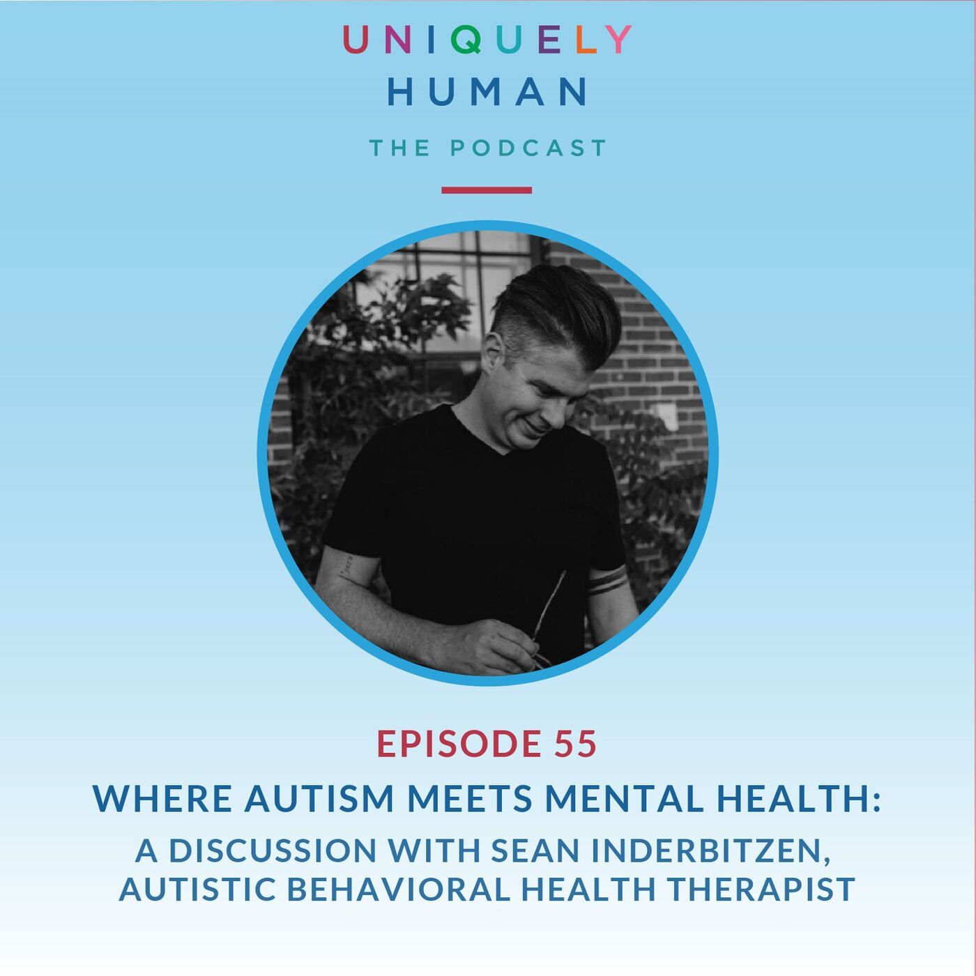 Where Autism meets Mental Health: A Discussion with Sean Inderbitzen, Autistic Behavioral Health Therapist episode artwork