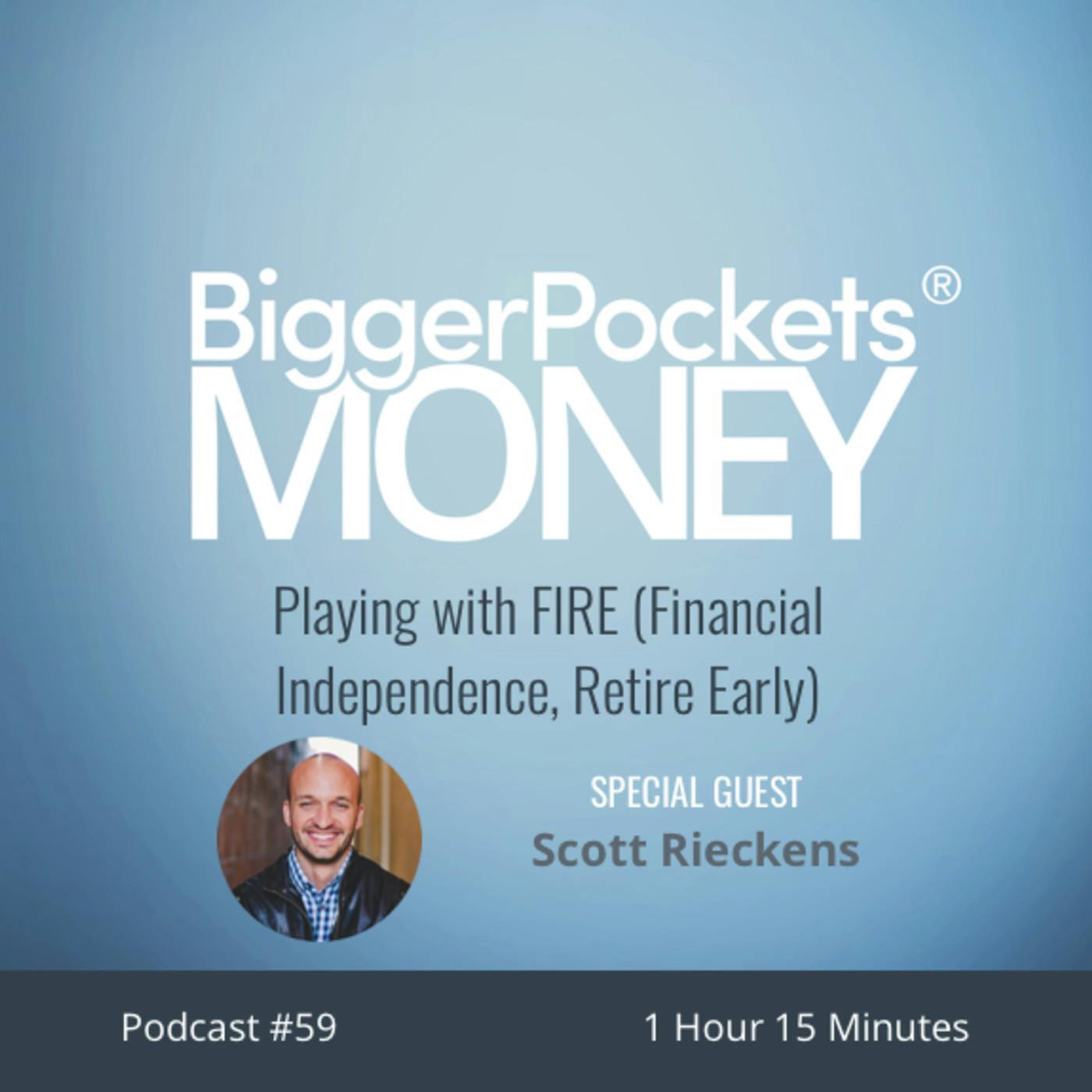 59: Playing with FIRE (Financial Independence, Retire Early) with Scott Rieckens