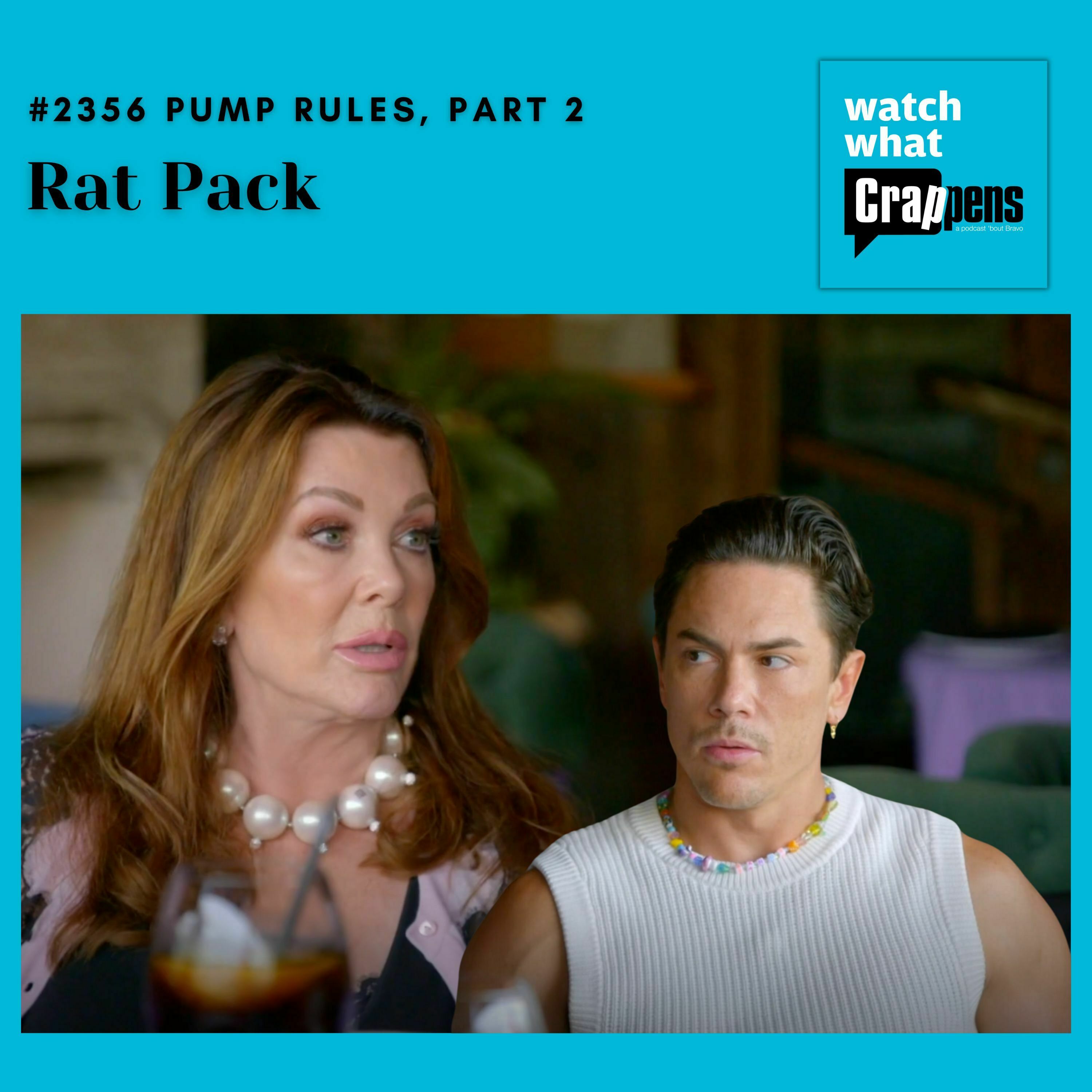 #2356 PumpRules, Part 2: Rat Pack