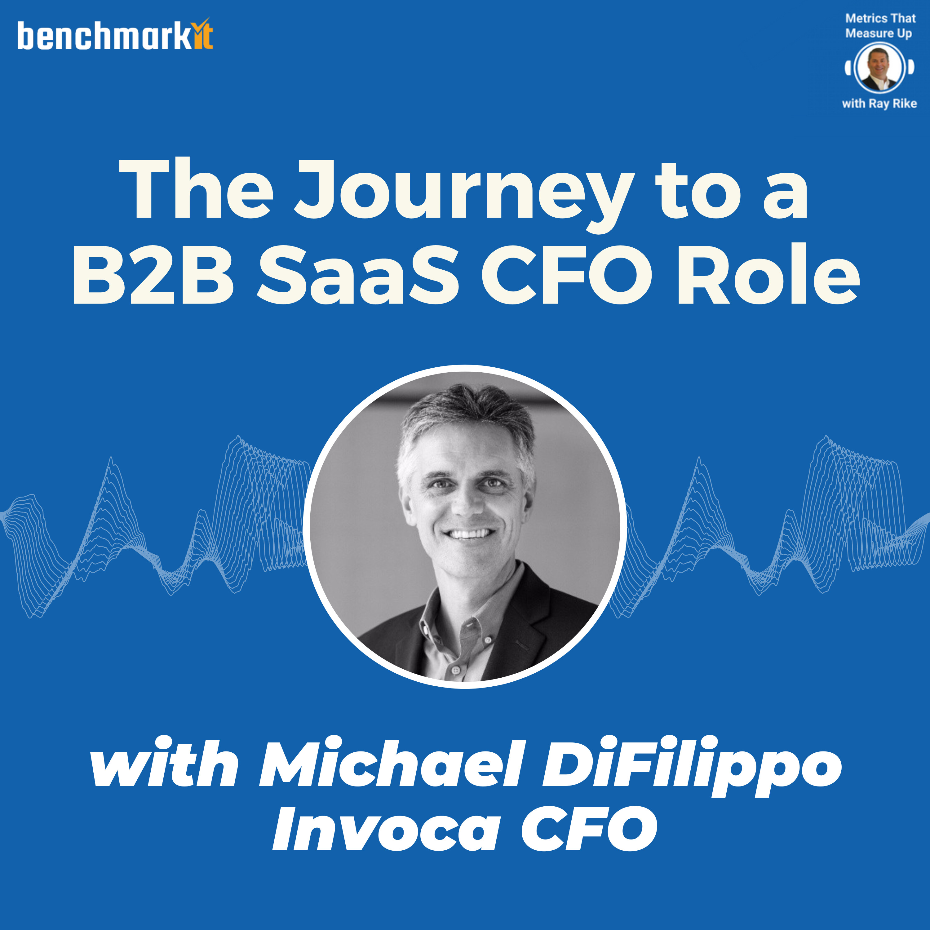 The Journey to a B2B SaaS CFO Role - with Michael DiFilippo, Invoca