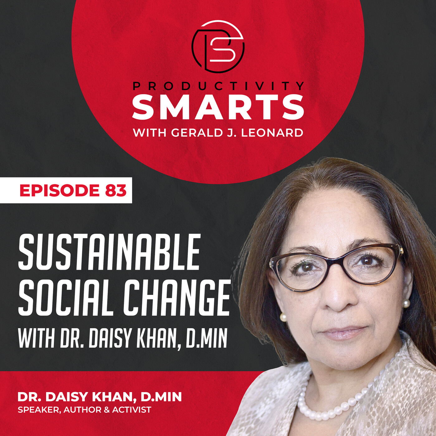 Productivity Smarts 083 - Sustainable Social Change with Dr. Daisy Khan, D.Min