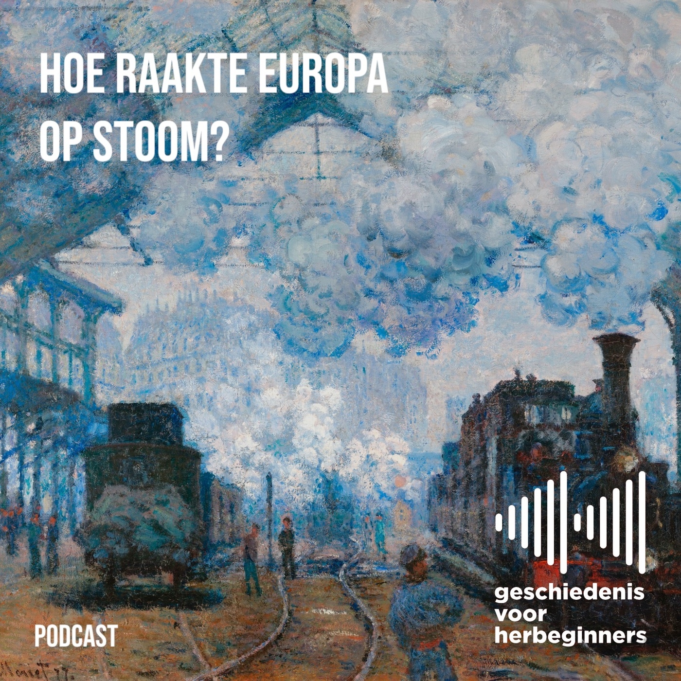 109. Hoe raakte Europa op stoom? – De lange 19de eeuw: deel 4a