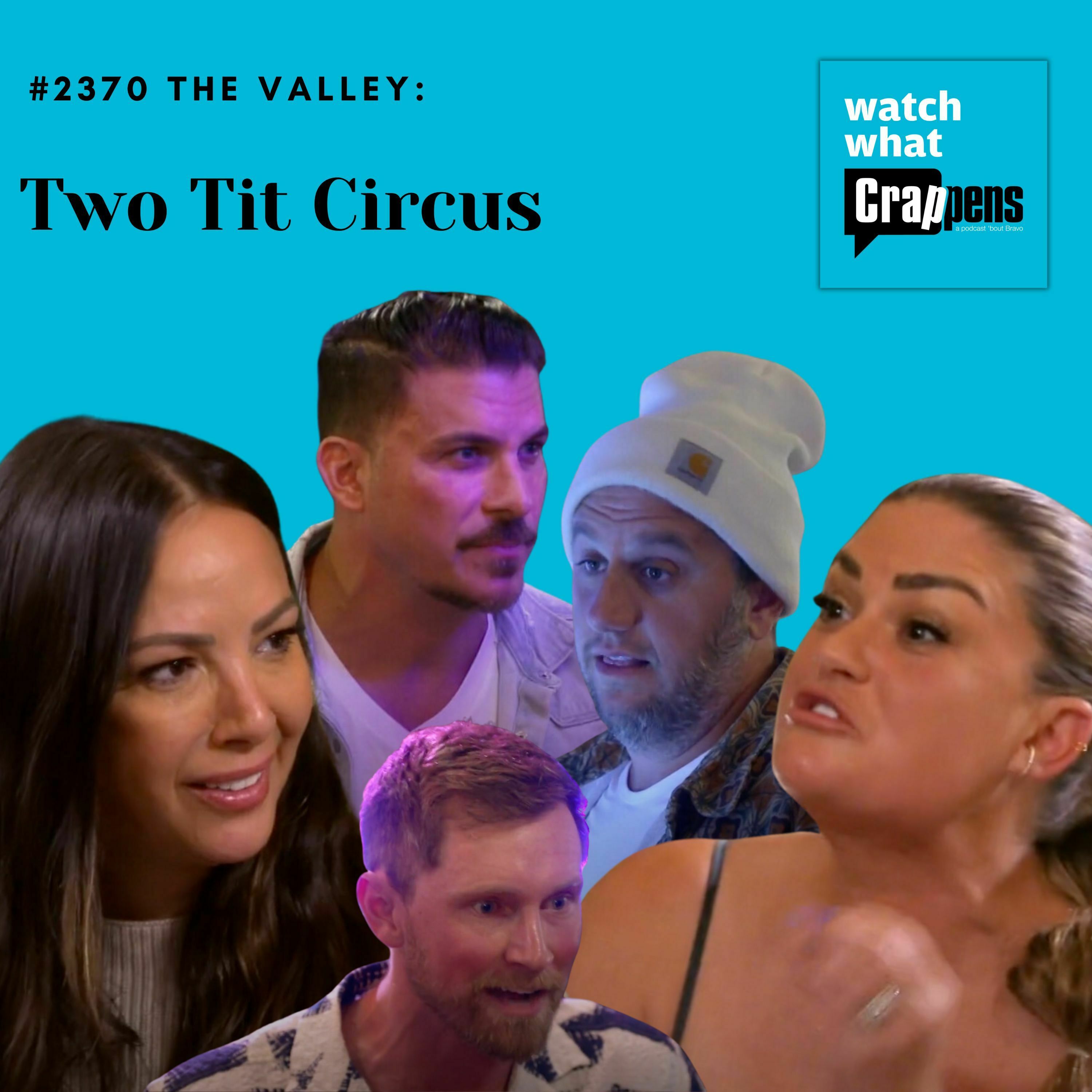 #2370 The Valley: Two Tit Circus