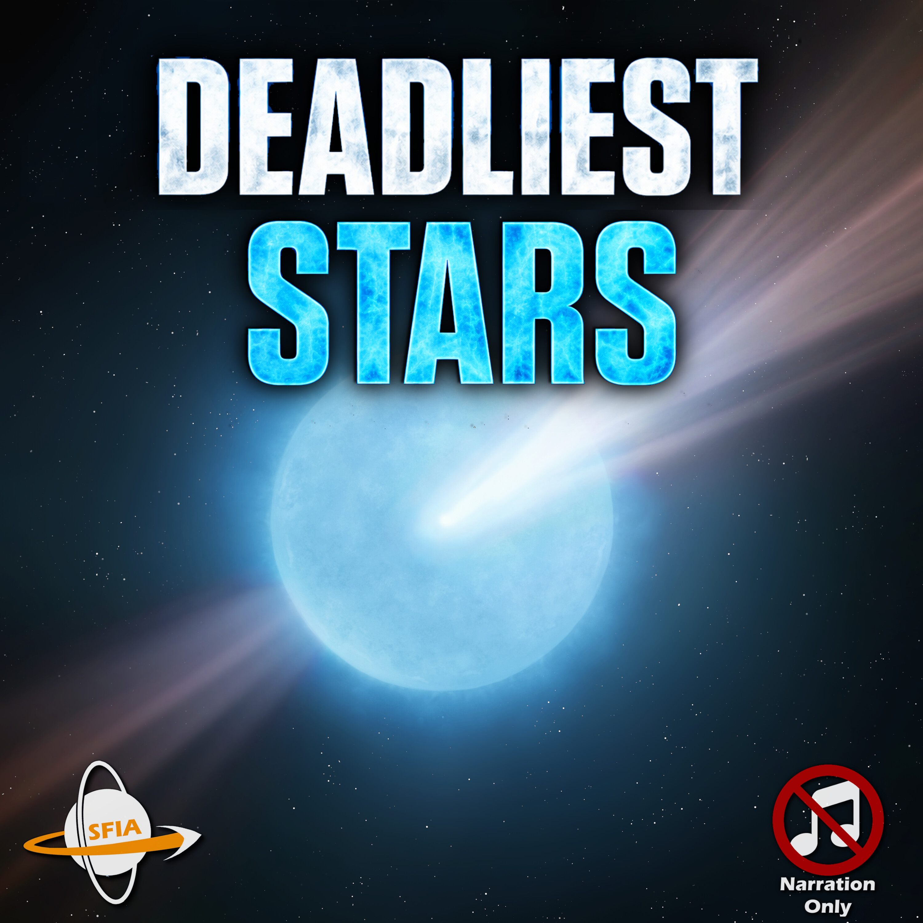 The Most Dangerous Stars in the Universe (Narration Only)