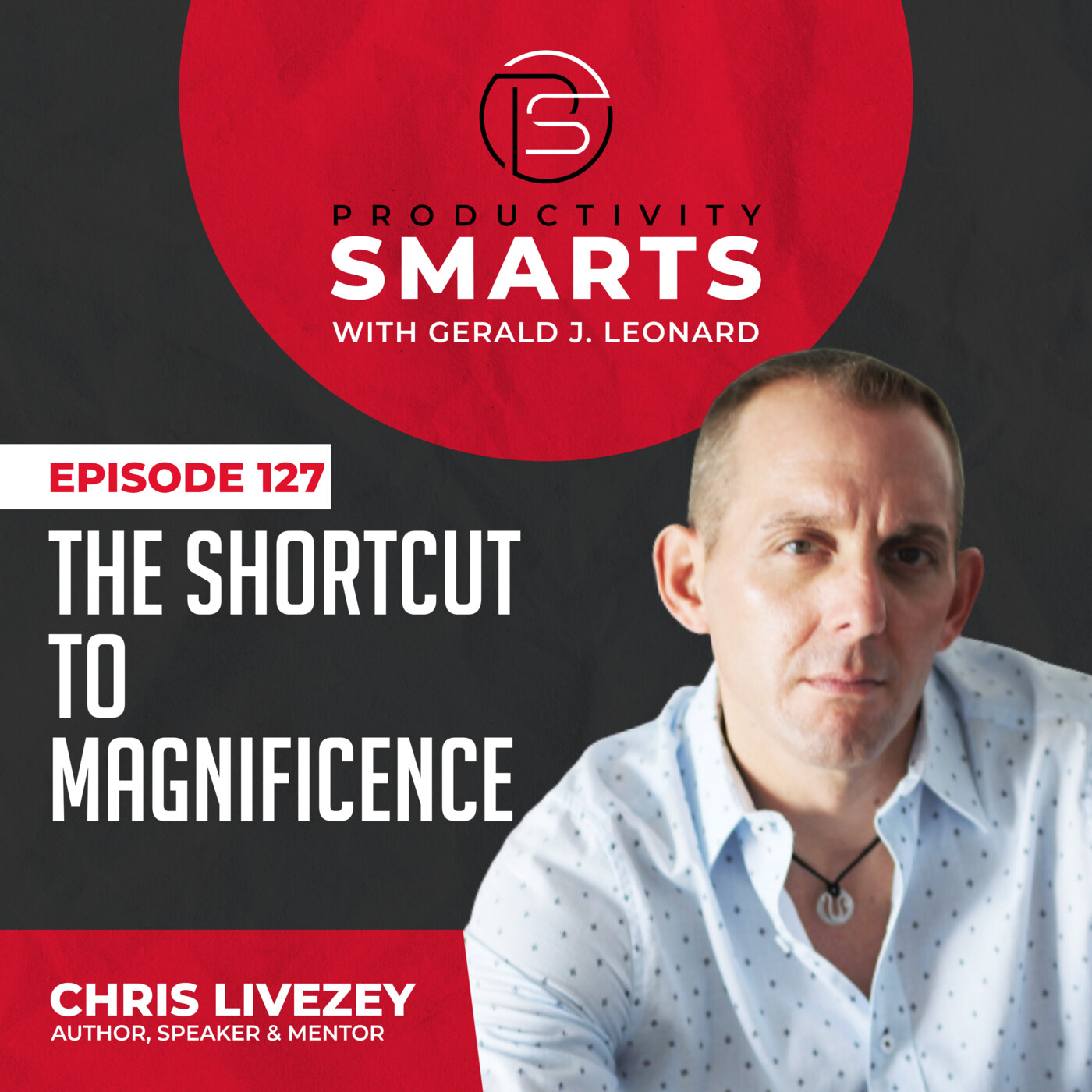 Episode 127 - The Shortcut to Magnificence with Chris Livezey
