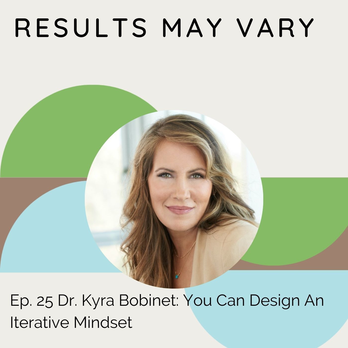 RMV 25 Dr. Kyra Bobinet: You Can Design An Iterative Mindset