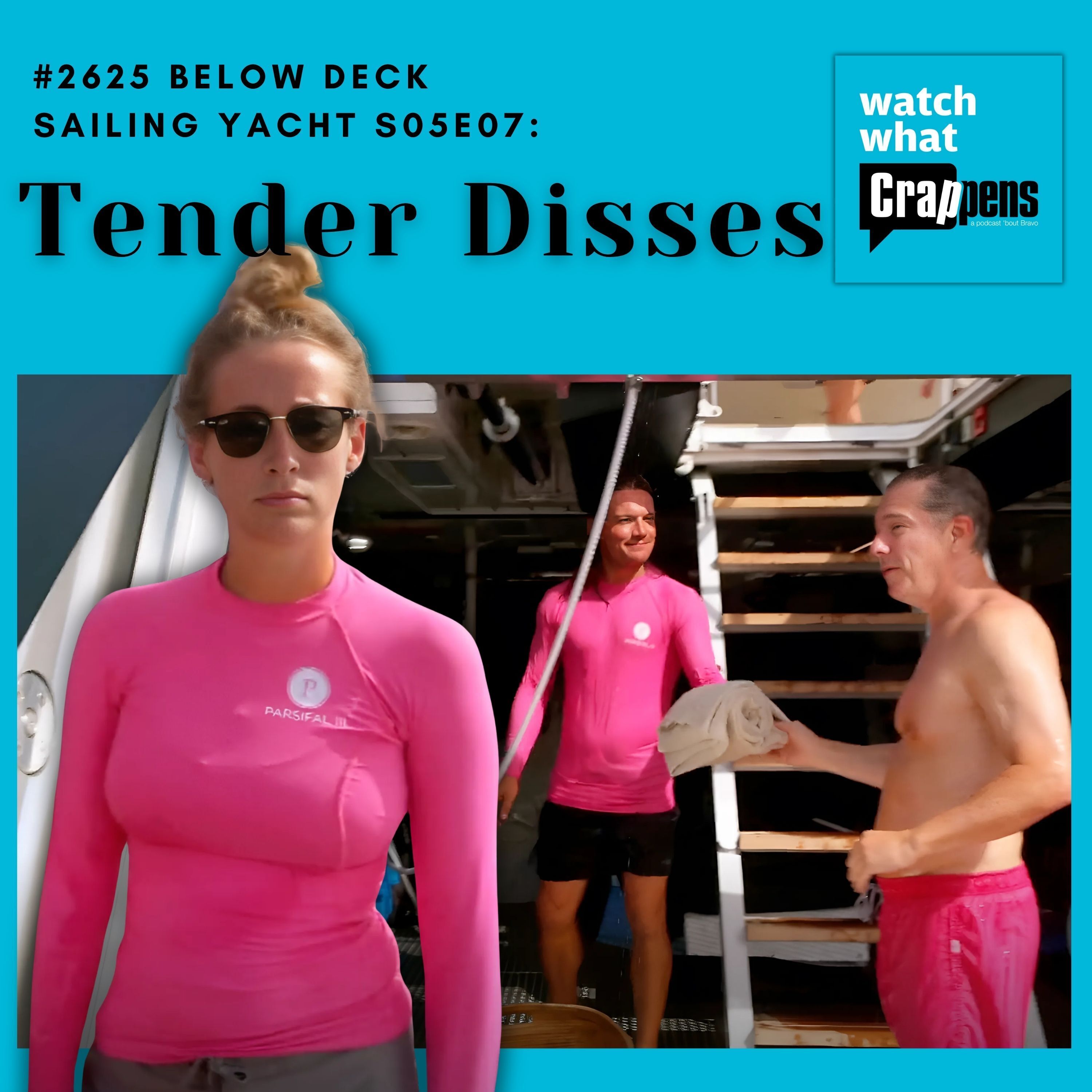 #2625 Below Deck Sailing Yacht S05E07: Tender Disses