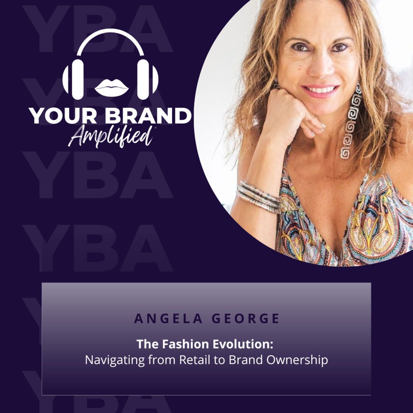 S E240: The Fashion Evolution: Navigating from Retail to Brand Ownership with Angela George episode artwork