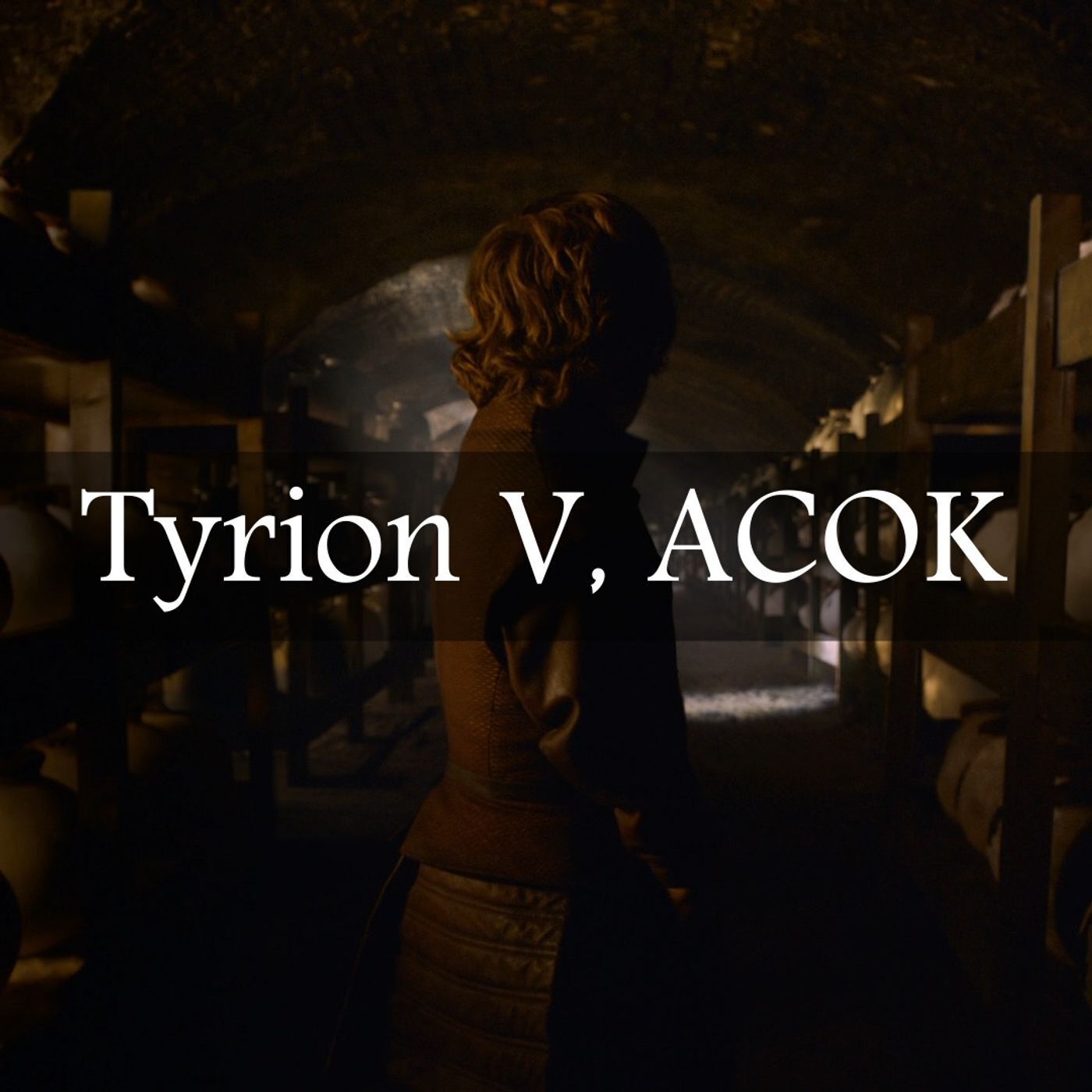 GOT Abridged #94: Tyrion V, ACOK