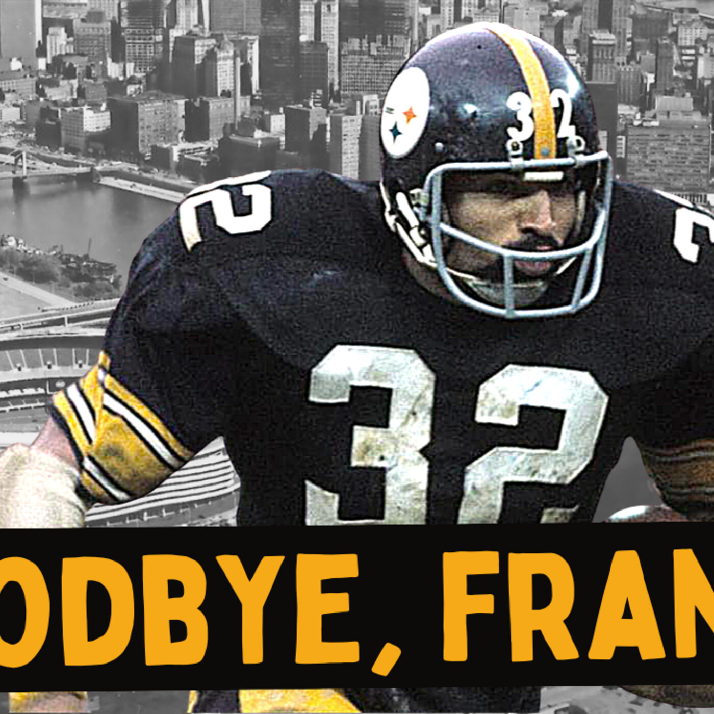 Goodbye to #Steelers Legend Franco Harris episode artwork