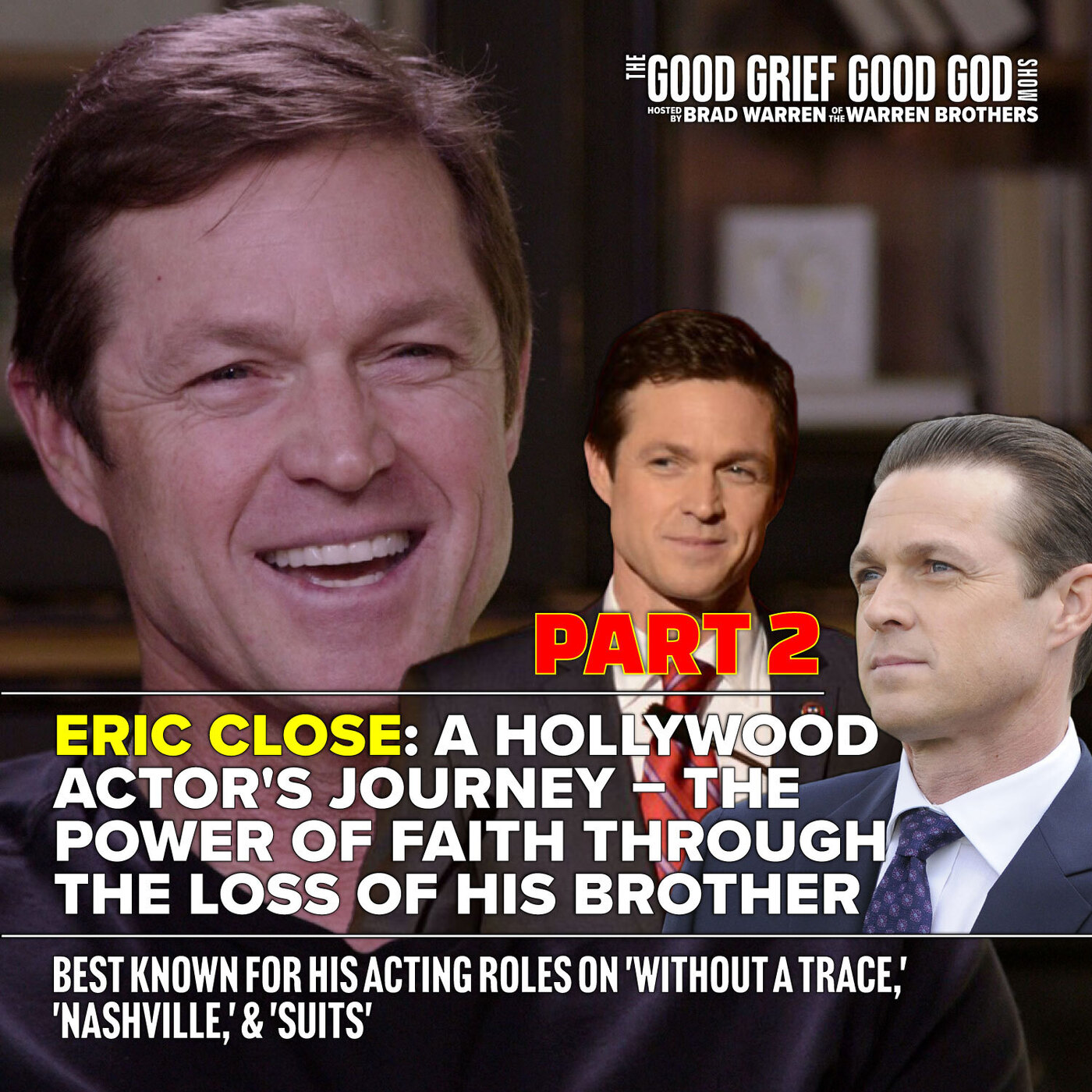 Eric Close (Pt2): A Hollywood Actor's Journey – The Power of Faith Through the Loss of His Brother episode artwork