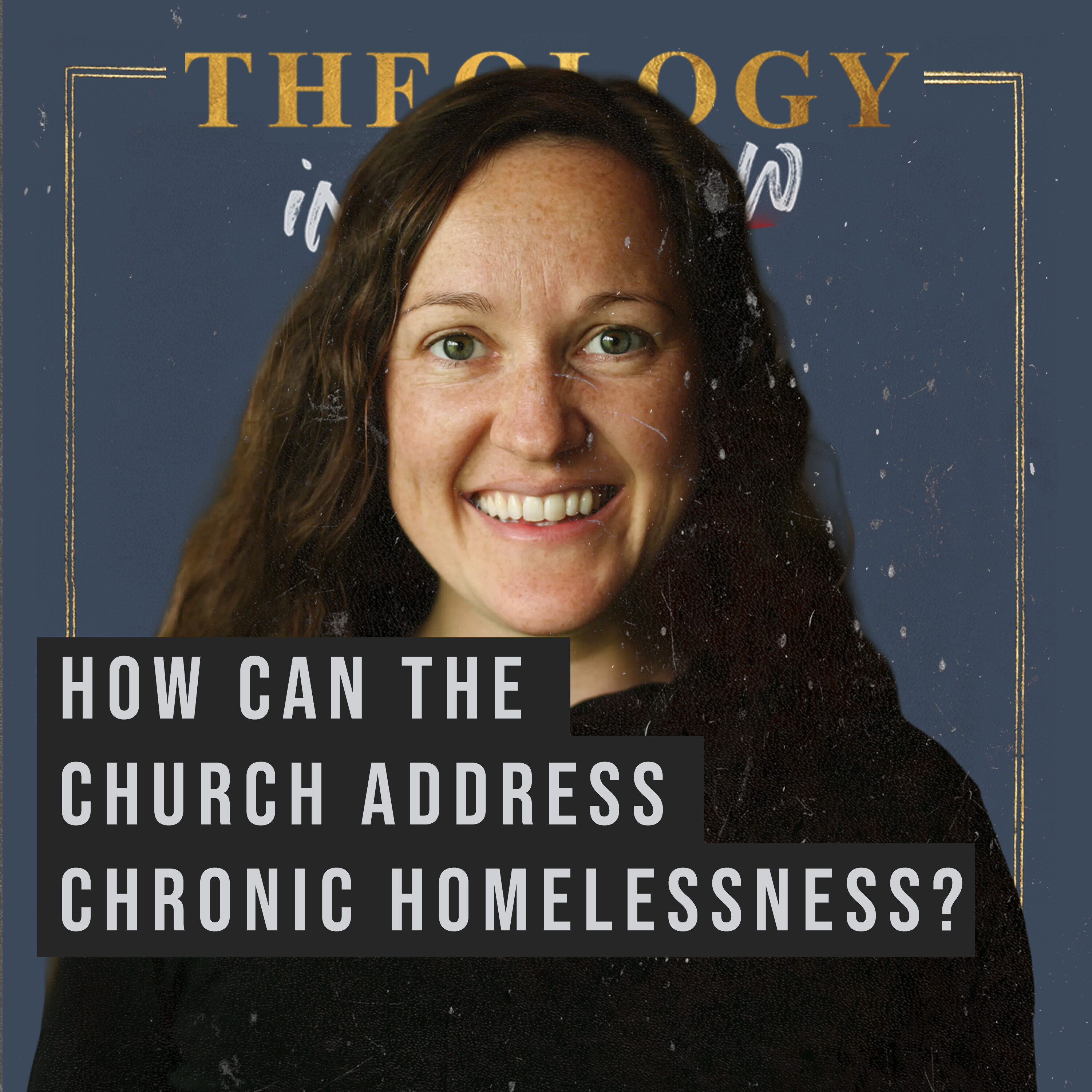 How Can the Church Address Chronic Homelessness? Dr. Gabrielle Clowdus