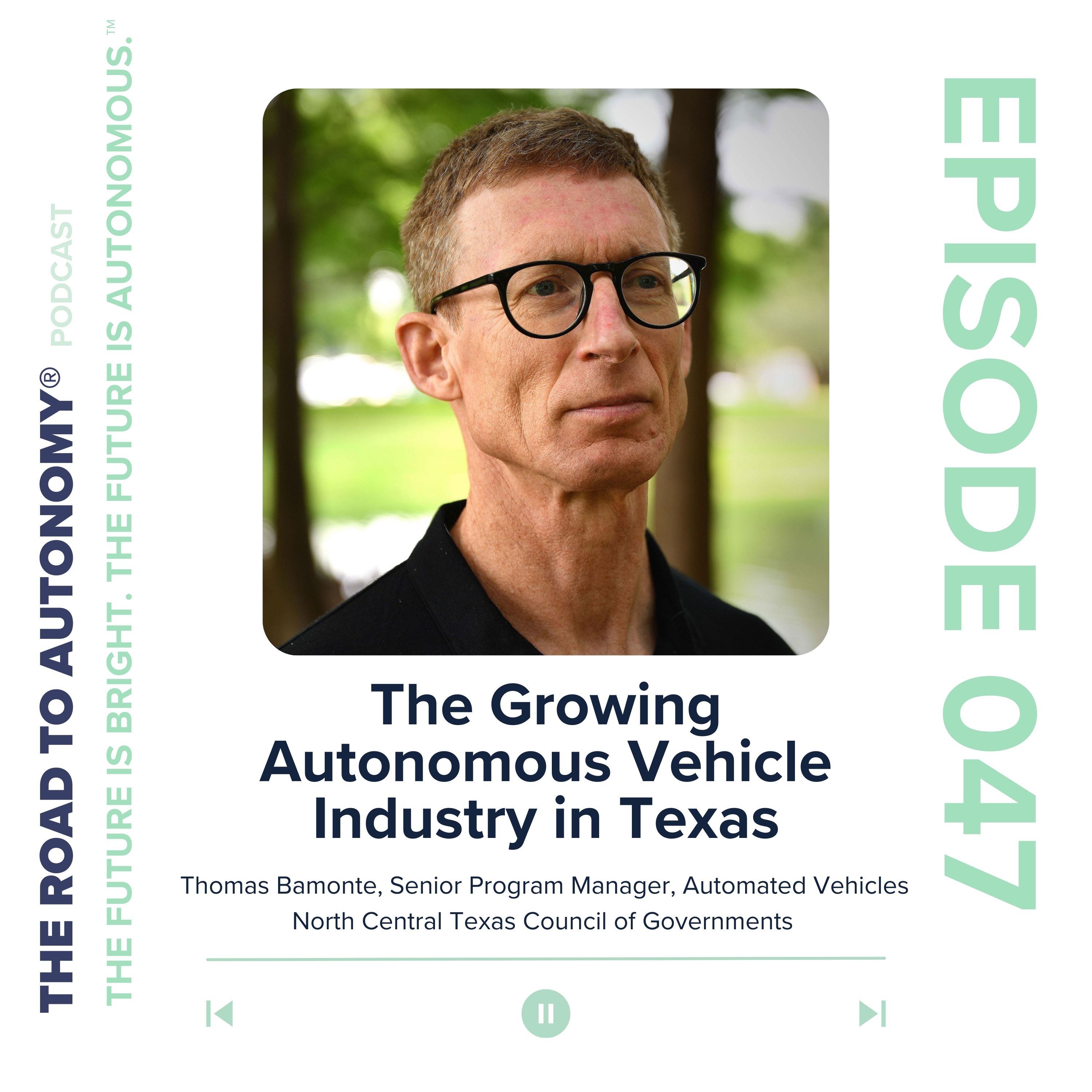 cover of episode Episode 47 | The Growing Autonomous Vehicle Industry in Texas