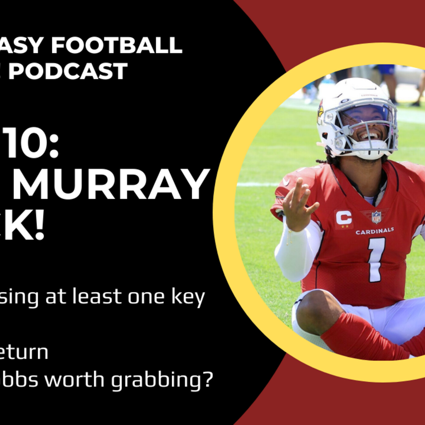 #FantasyFootball Now! 11/11: #NFL Week 10 - Kyler Murray is BACK! | Is Joshua Dobbs Worth Grabbing? | Big Names Return episode artwork