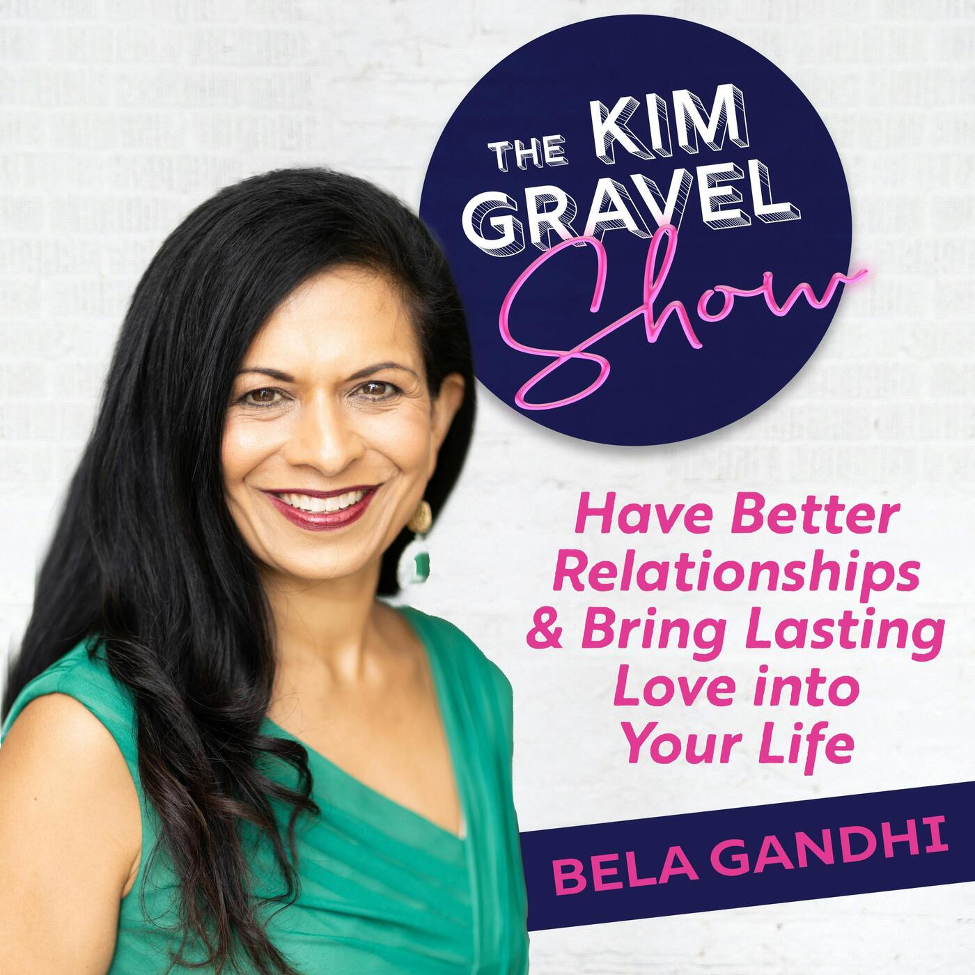 Have Better Relationships & Bring Lasting Love into Your Life with Bela Gandhi Have Better Relationships & Bring Lasting Love into Your Life with Bela Gandhi