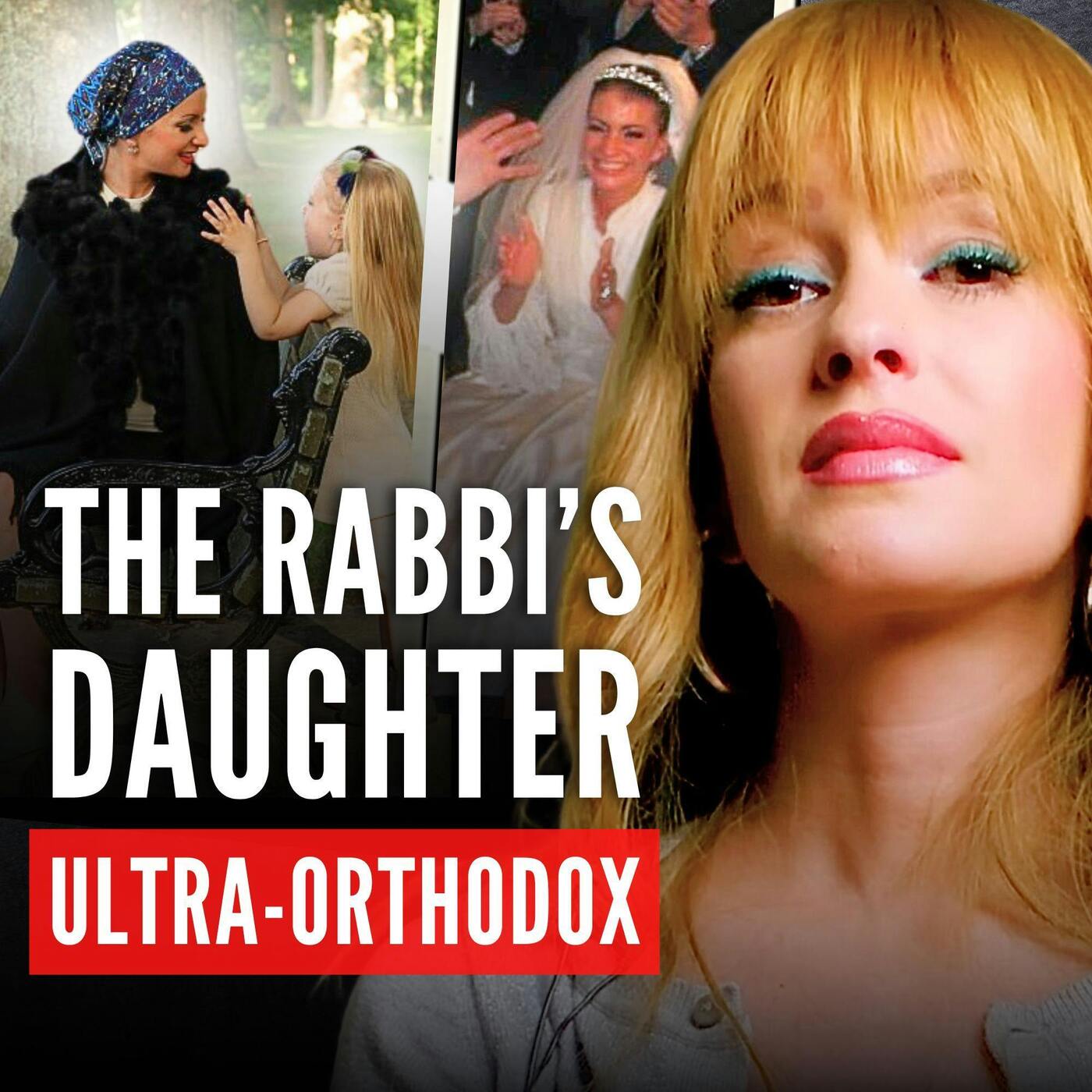 ULTRA ORTHODOX:  Her Tormented Childhood as the Rabbi’s Daughter