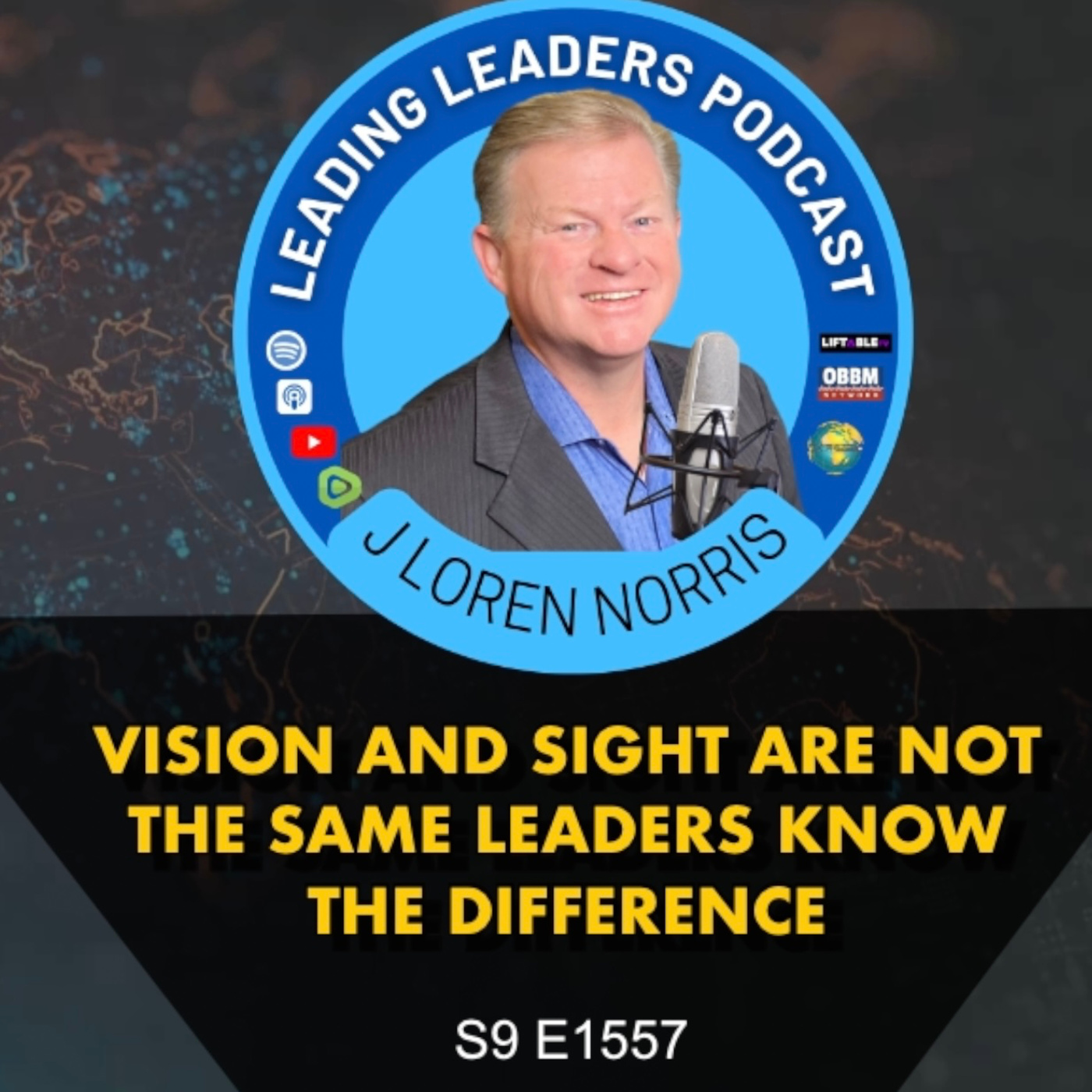 VISION AND SIGHT ARE NOT THE SAME LEADERS KNOW THE DIFFERENCE