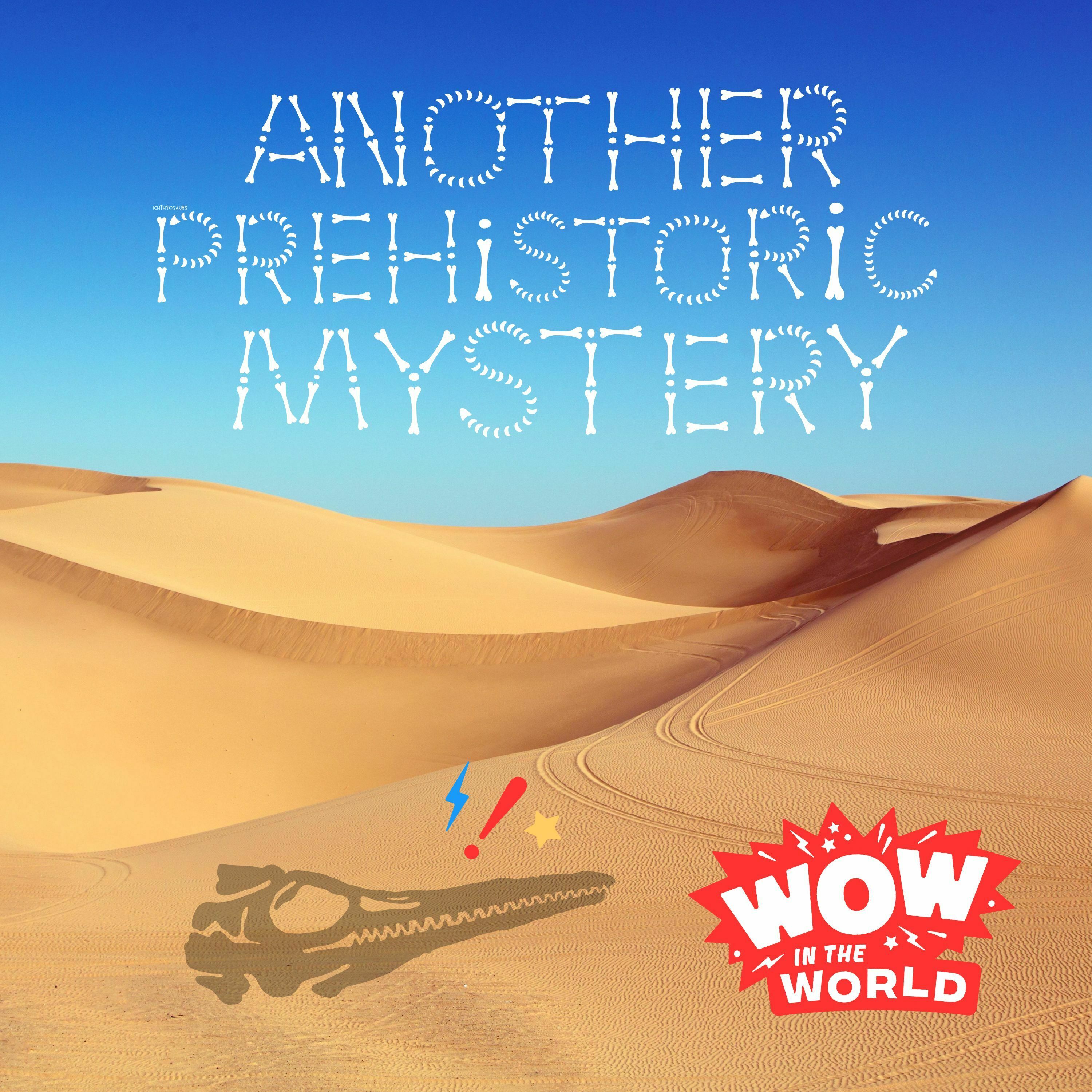 Another Prehistoric Mystery (3/20/23)