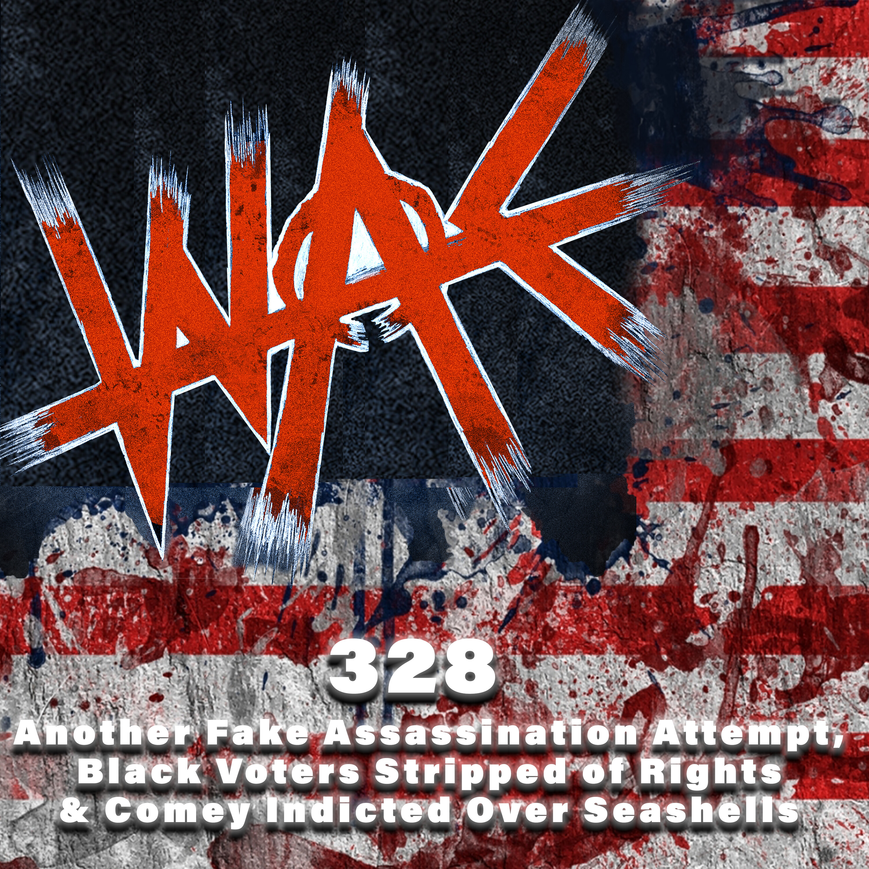 328: ANOTHER FAKE ASSASSINATION ATTEMPT, BLACK VOTERS STRIPPED OF RIGHT & COMEY INDICTED OVER SEASHELLS