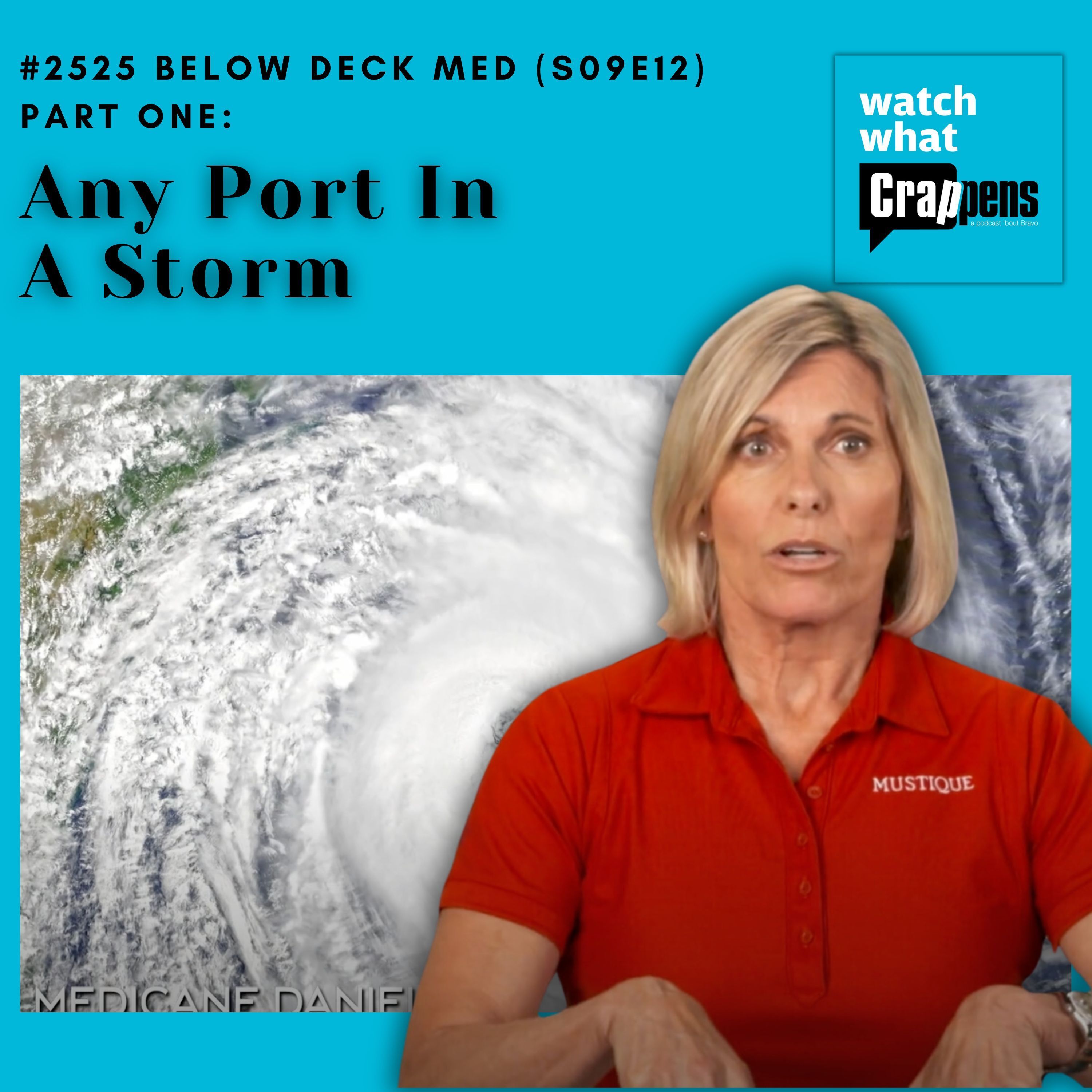 #2525  Below Deck Med (S09E12) Part One: Any Port In A Storm