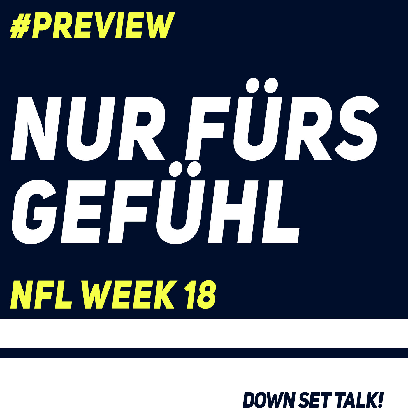 NUR FÜRS GEFÜHL - NFL Preview Week 18