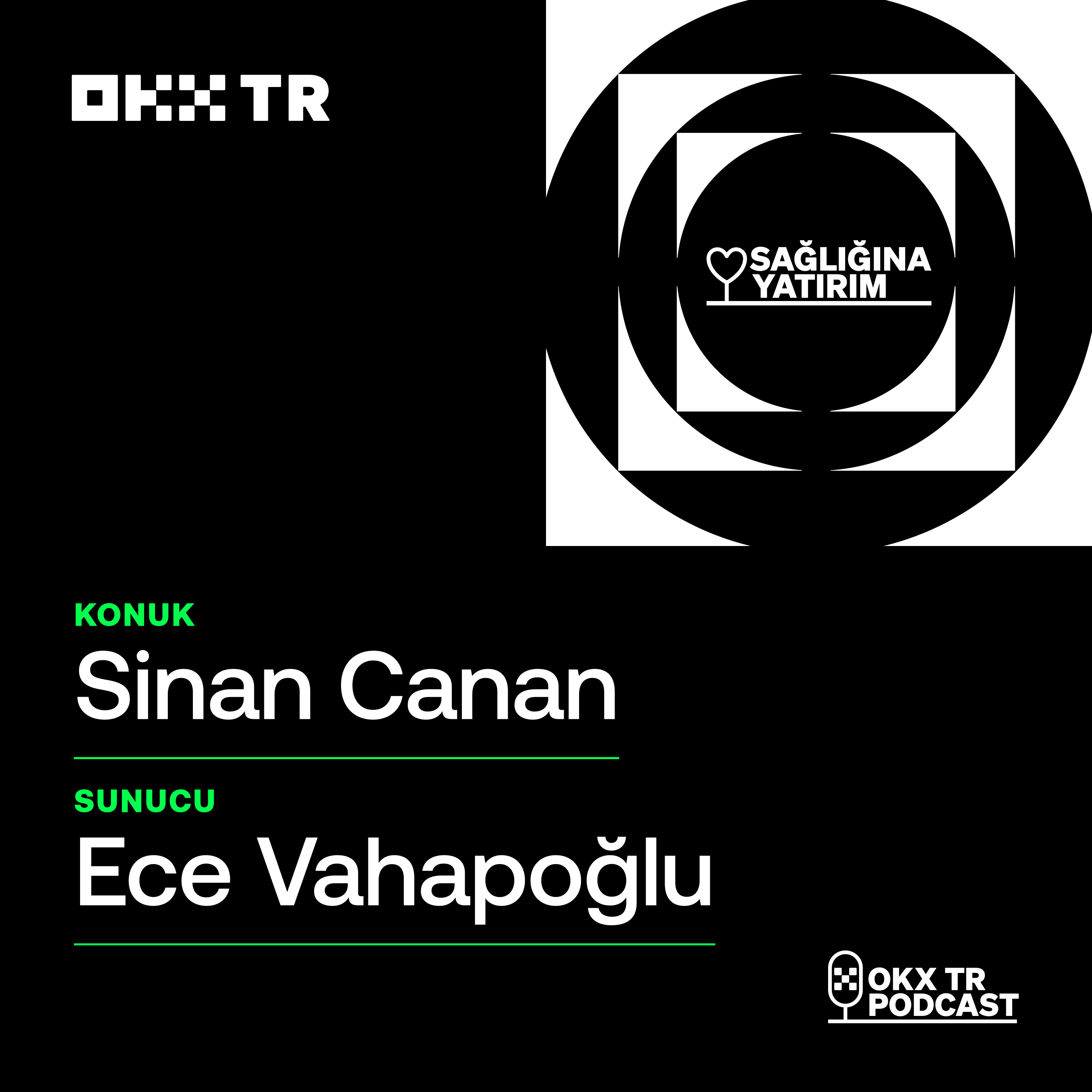 #8 - OKX TR ile Sağlığına Yatırım | Sinan Canan