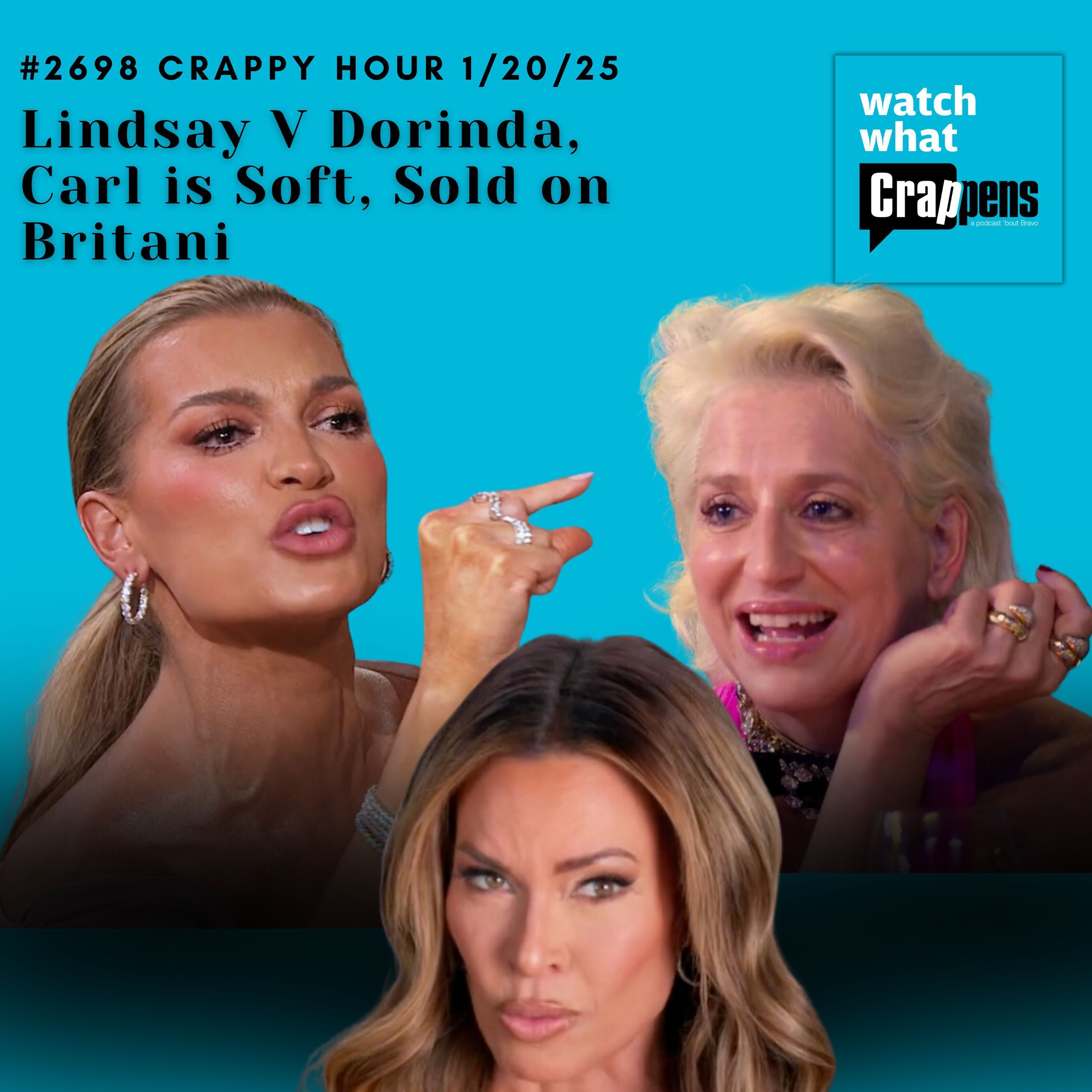 #2698  Crappy Hour 1/20/25 Lindsay V Dorinda, Carl is Soft, Sold on Britani