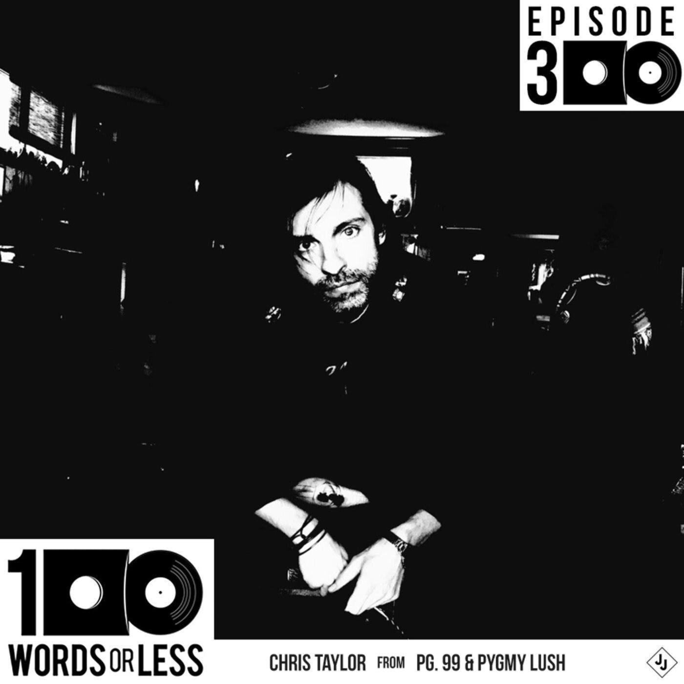 Chris Taylor from PG. 99 & Pygmy Lush