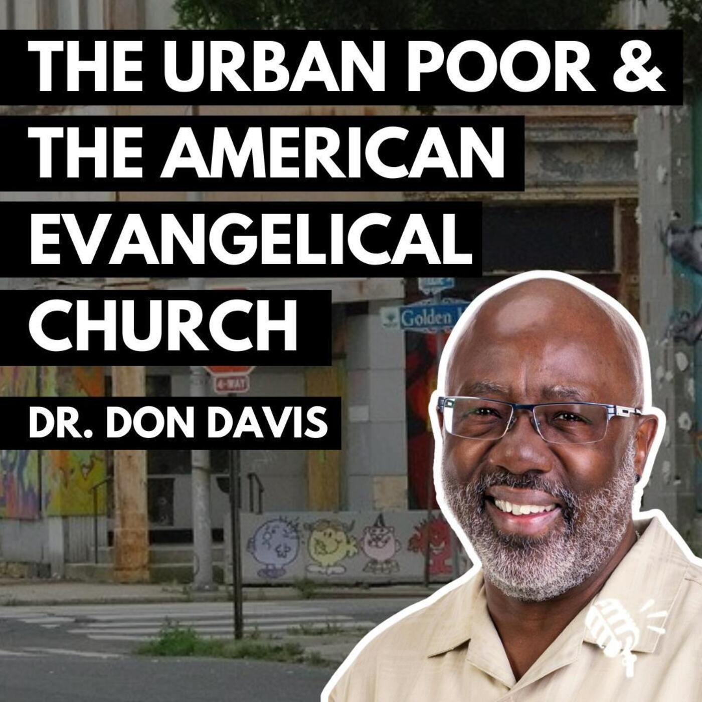 The Urban Poor and the American Evangelical Church: Dr. Don Davis